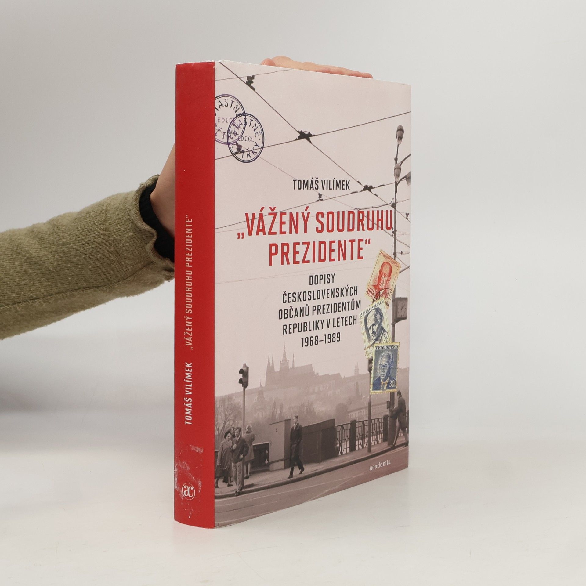„Vážený soudruhu prezidente“: Dopisy československých občanů prezidentům republiky v letech 1968–1989