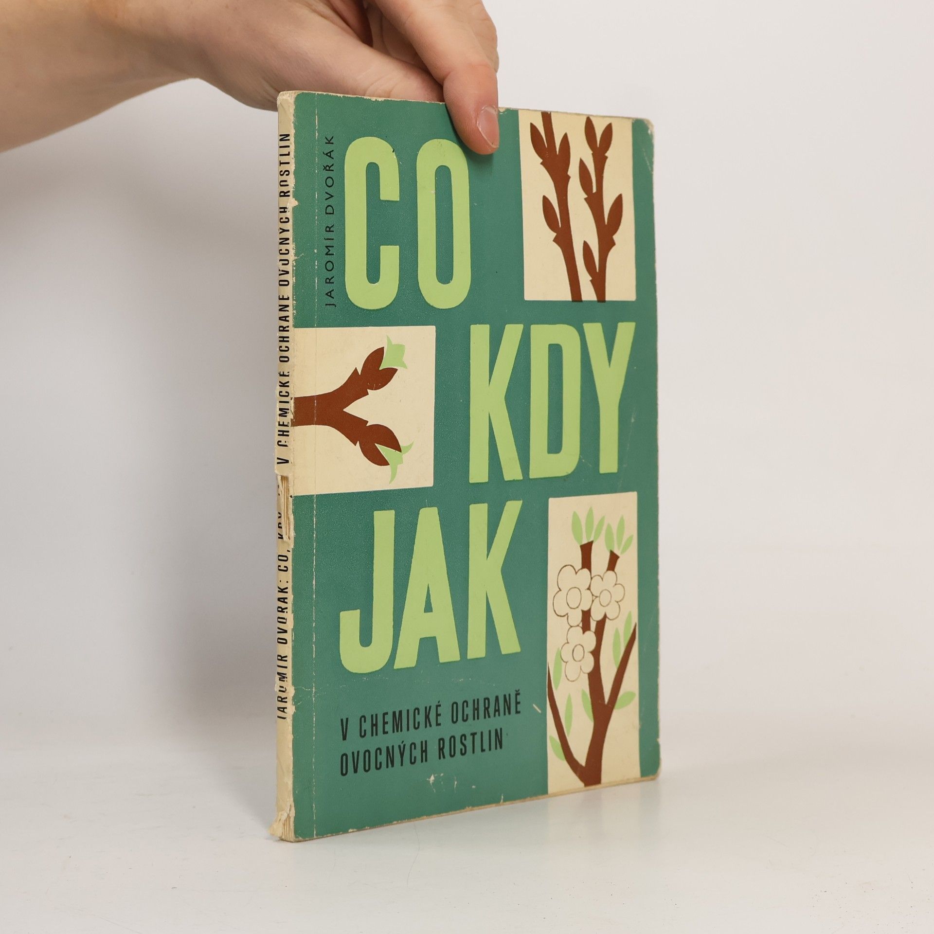 Jaromír Dvořák Co, kdy, jak v chemické ochraně ovocných rostlin