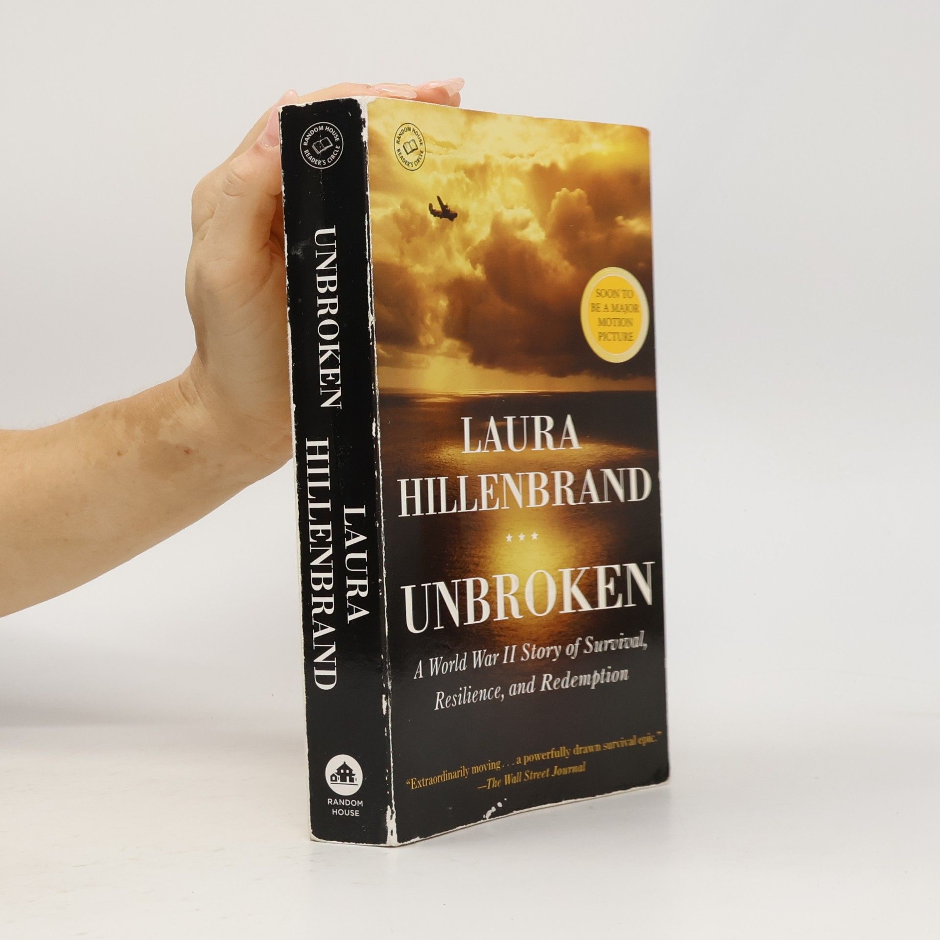 Laura Hillenbrand Unbroken : a World War II story of survival, resilience, and redemption