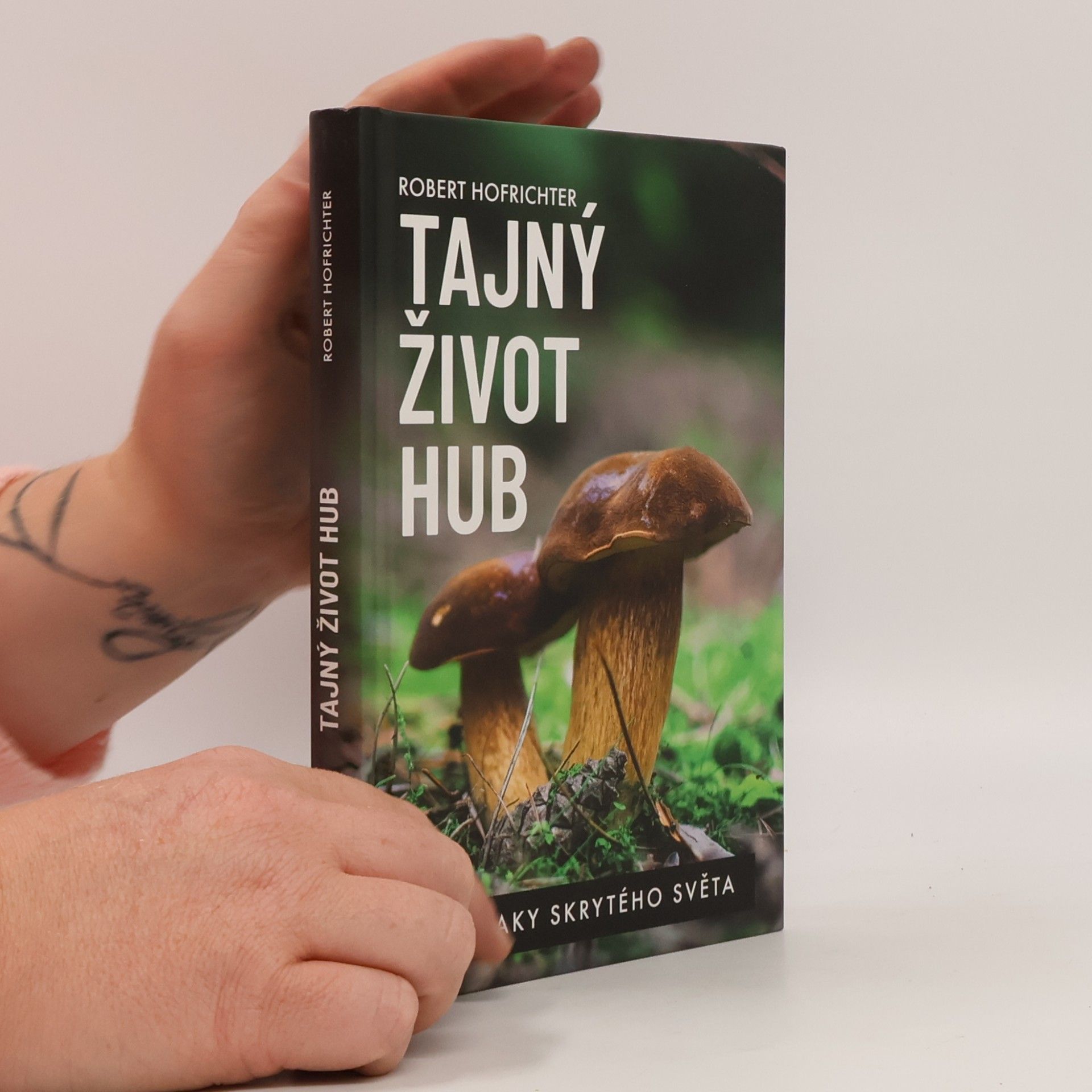 Tajný život hub : zázraky skrytého světa