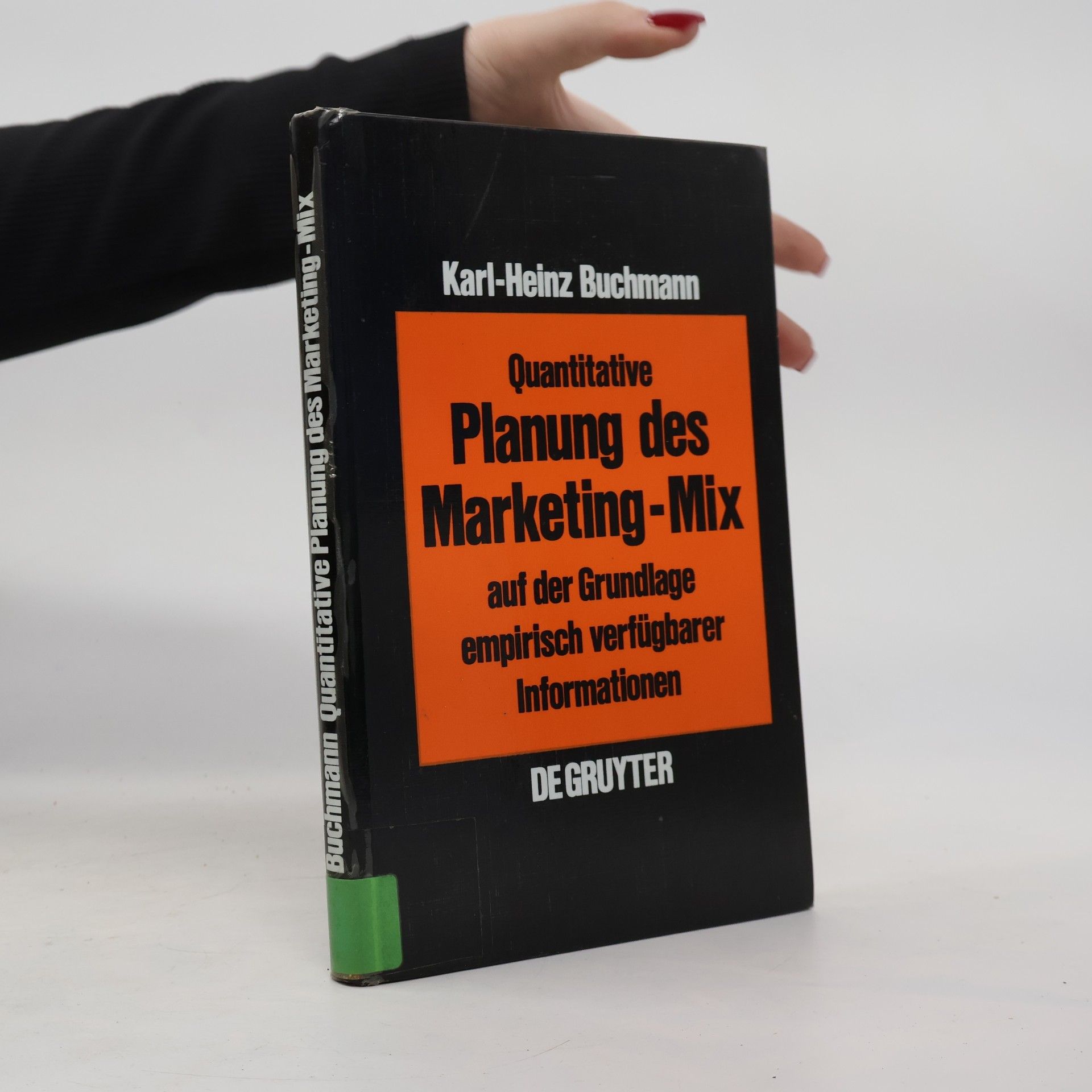 Karl-Heinz Buchmann Quantitative Planung des Marketing-Mix auf der Grundlage empirisch verfügbarer Informationen