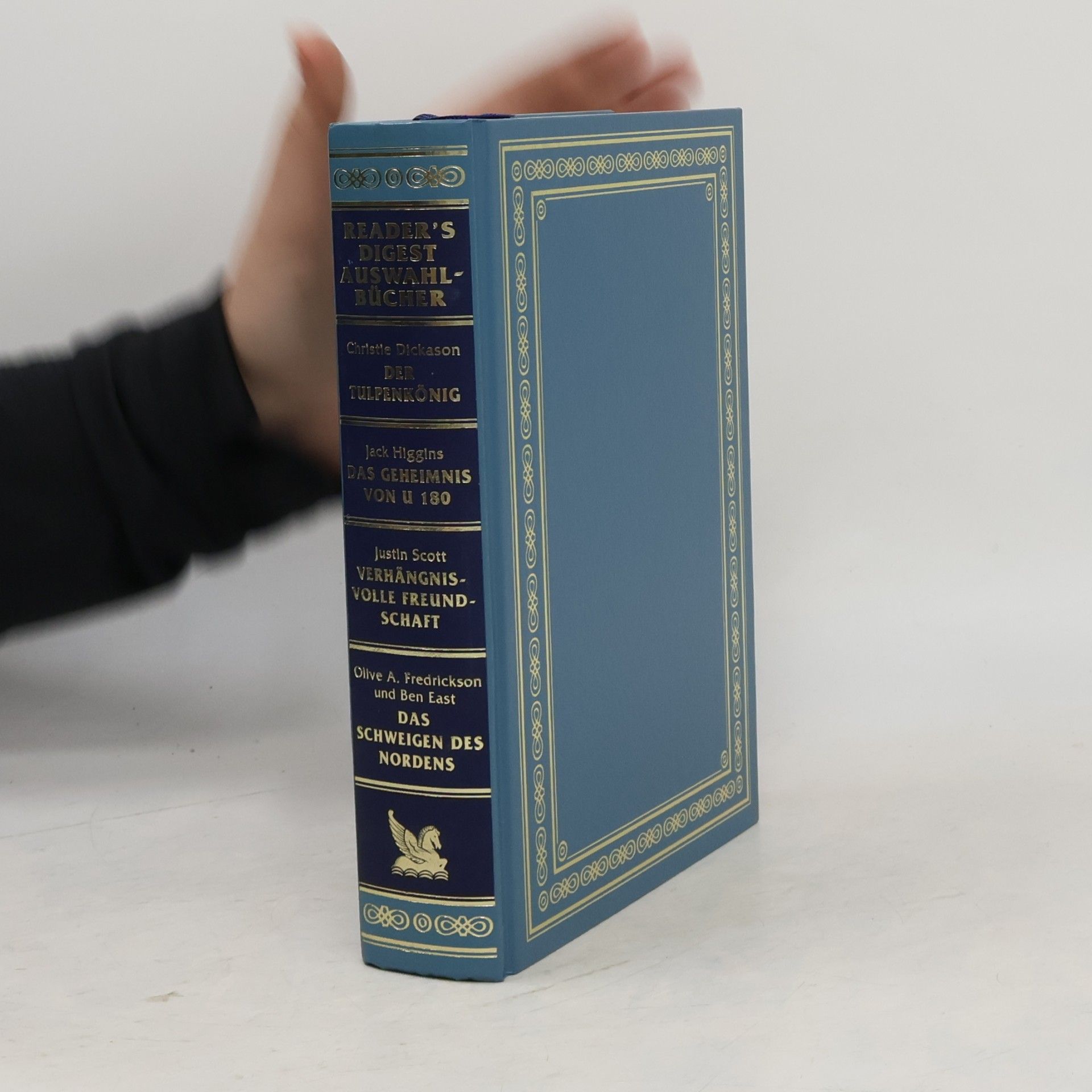 Kolektiv autorů Reader's Digest Auswahlbücher. Der Tupelkönig. Das Geheimnis von U 180. Verhängnisvolle Freundschaft. Das Schweigen des Nordens