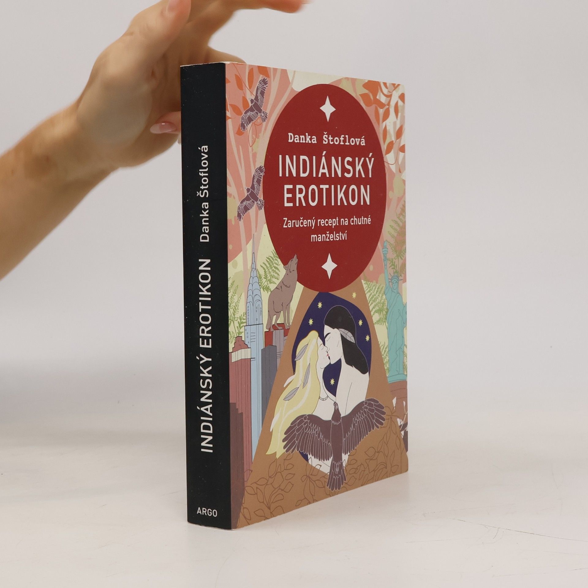 Danka Štoflová Indiánský erotikon : zaručený recept na chutné manželství