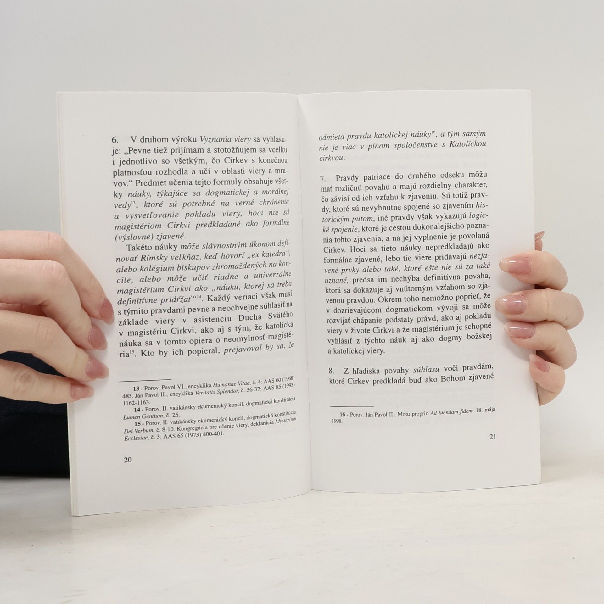 Ján Pavol II. Pápežské listy a Vatikánske dokumenty - 15: Apoštolský list vydaný v podobe Motu proprio Na obranu viery, ktorým sa dopĺňajú niektoré normy Kódexu kánonického práva a Kódexu kánonov východných cirkví; Apoštolský list 'Mottu proprio' O teologickej a právnej povahe biskupských konferencií