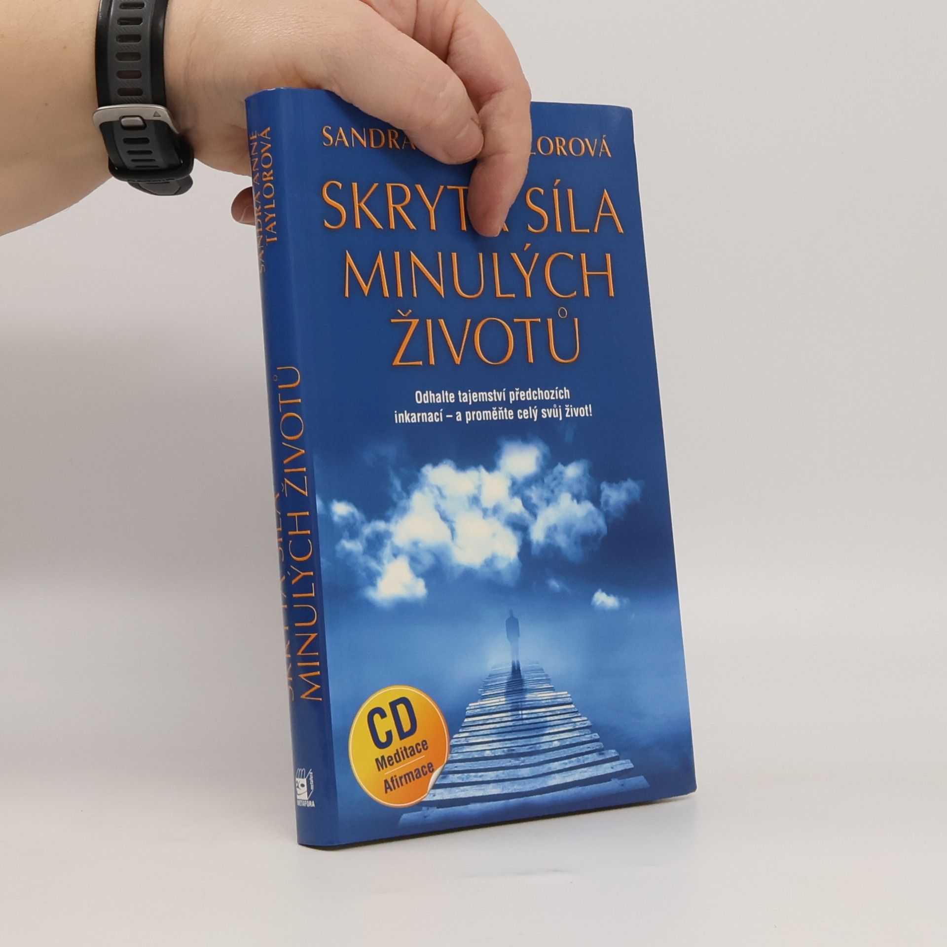 Skrytá síla minulých životů. Odhalte tajemství předchozích inkarnací - a proměňte celý svůj život!