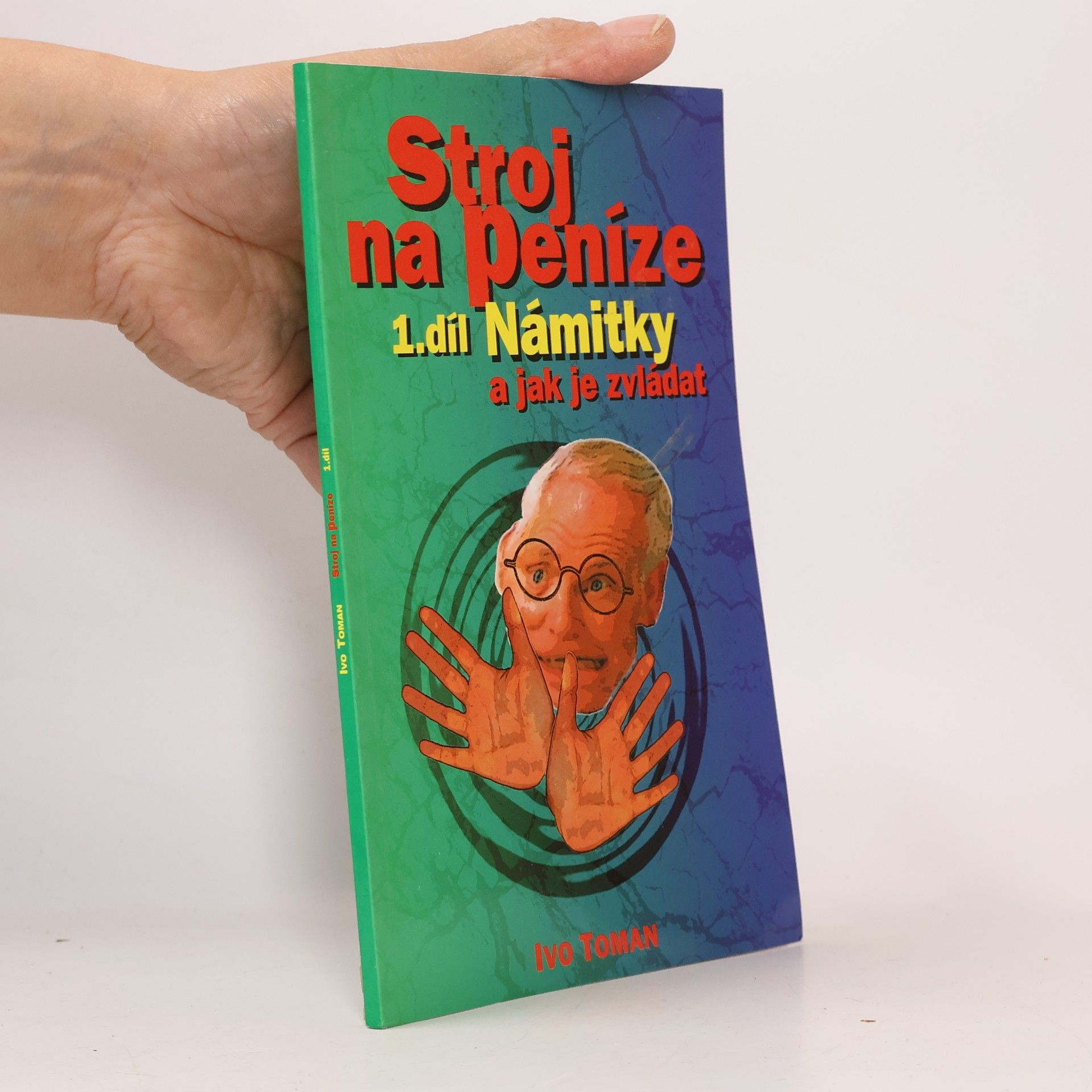 Stroj na peníze 1. Námitky a jak je zvládat