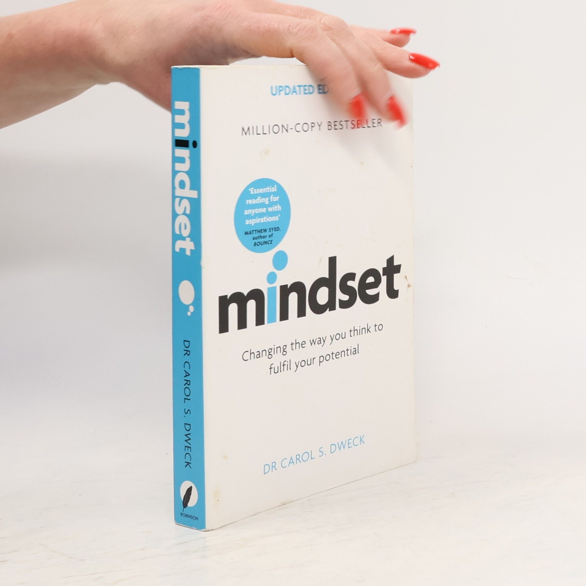 Carol Dweck Mindset : changing the way you think to fulfil your potential