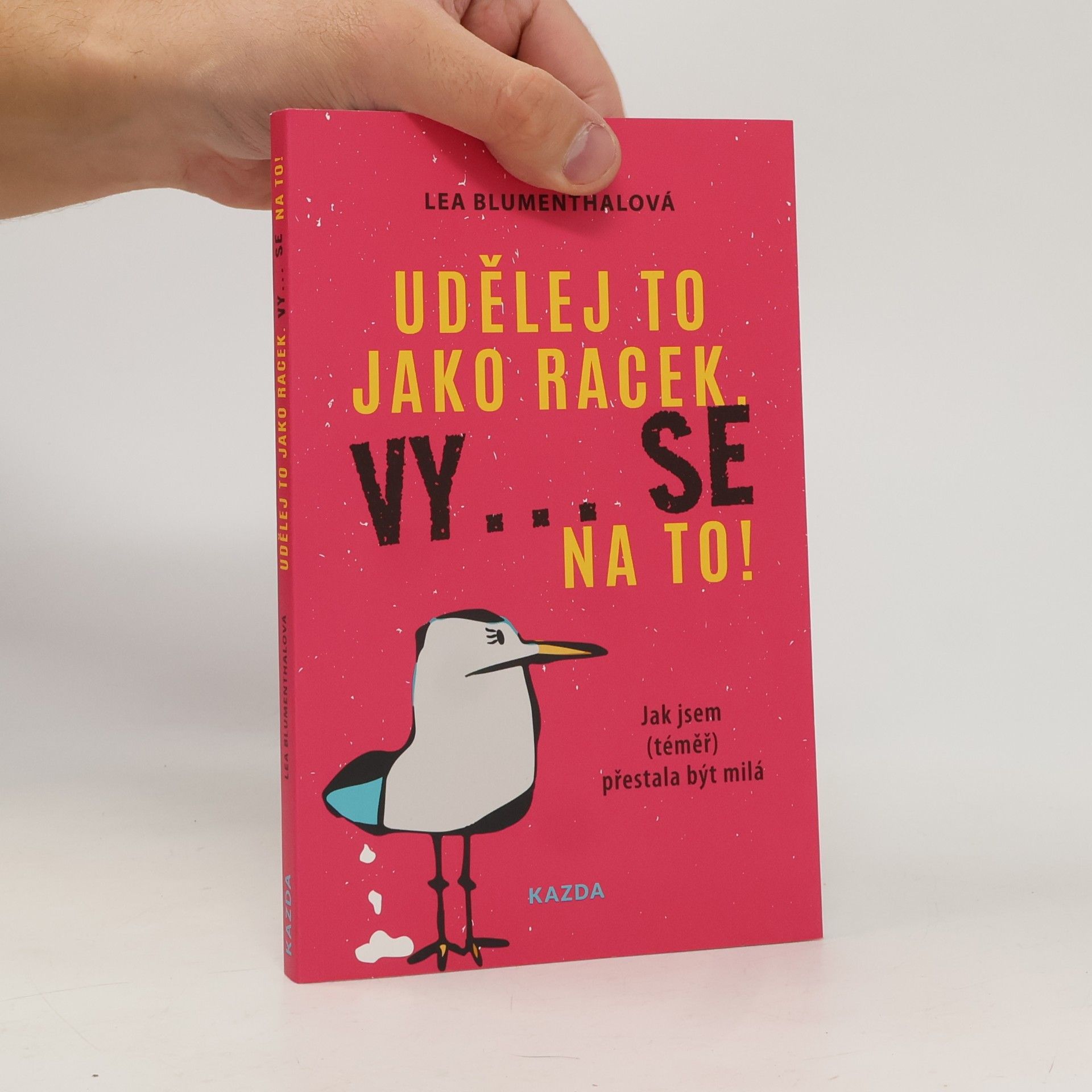 Udělej to jako racek. Vy... se na to!