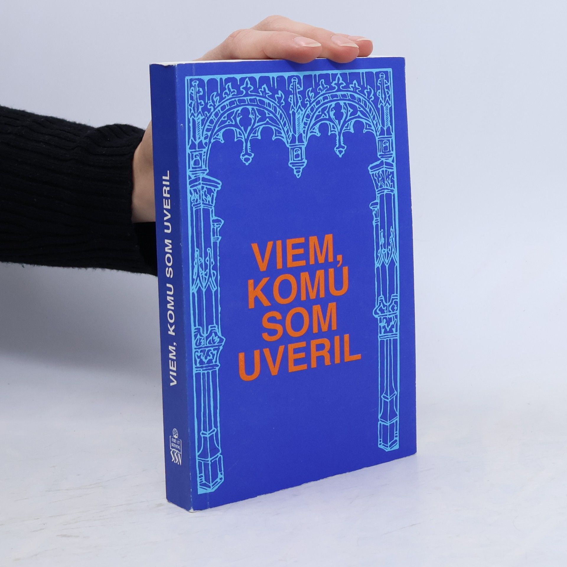 Viem, komu som uveril