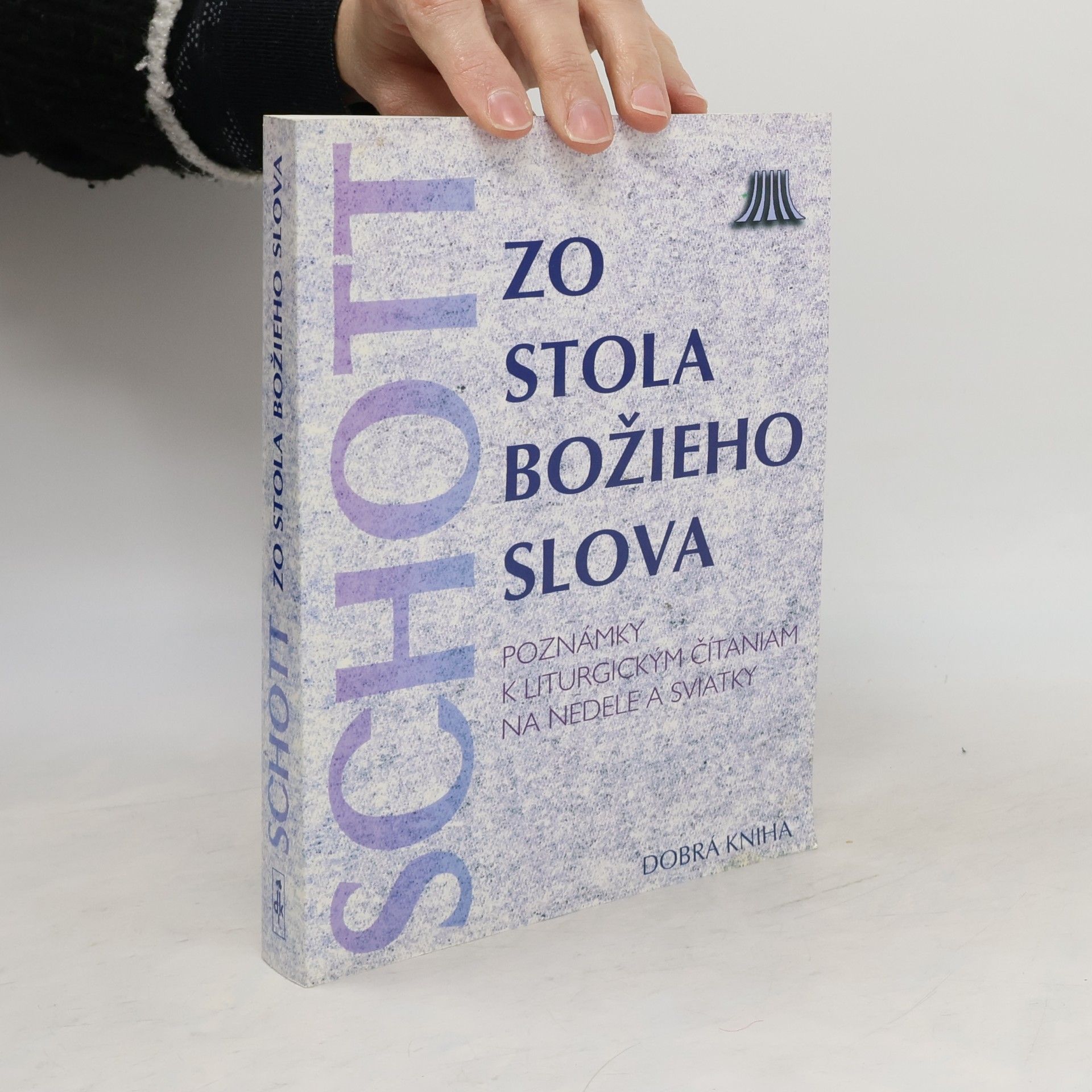 Schott Zo stola Božieho slova : úvodné poznámky k liturgickým čítaniam zo Svätého písma na nedele a sviatky