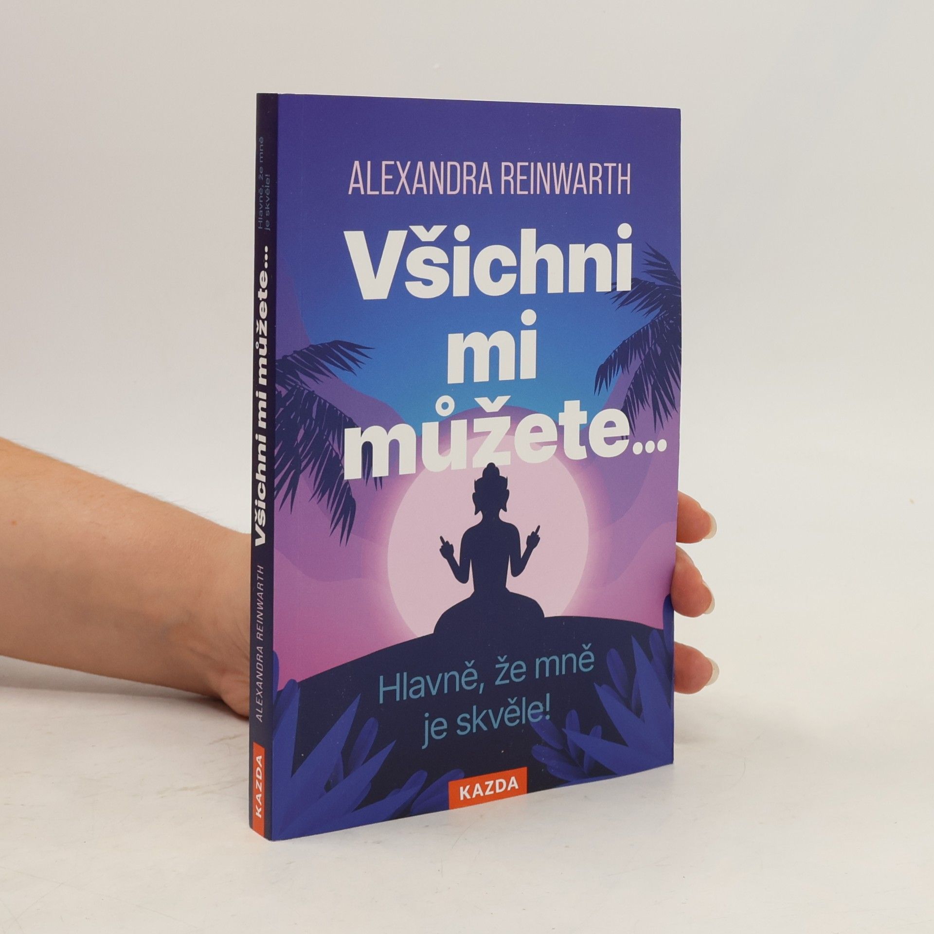 Všichni mi můžete... Hlavně, že mně je skvěle!