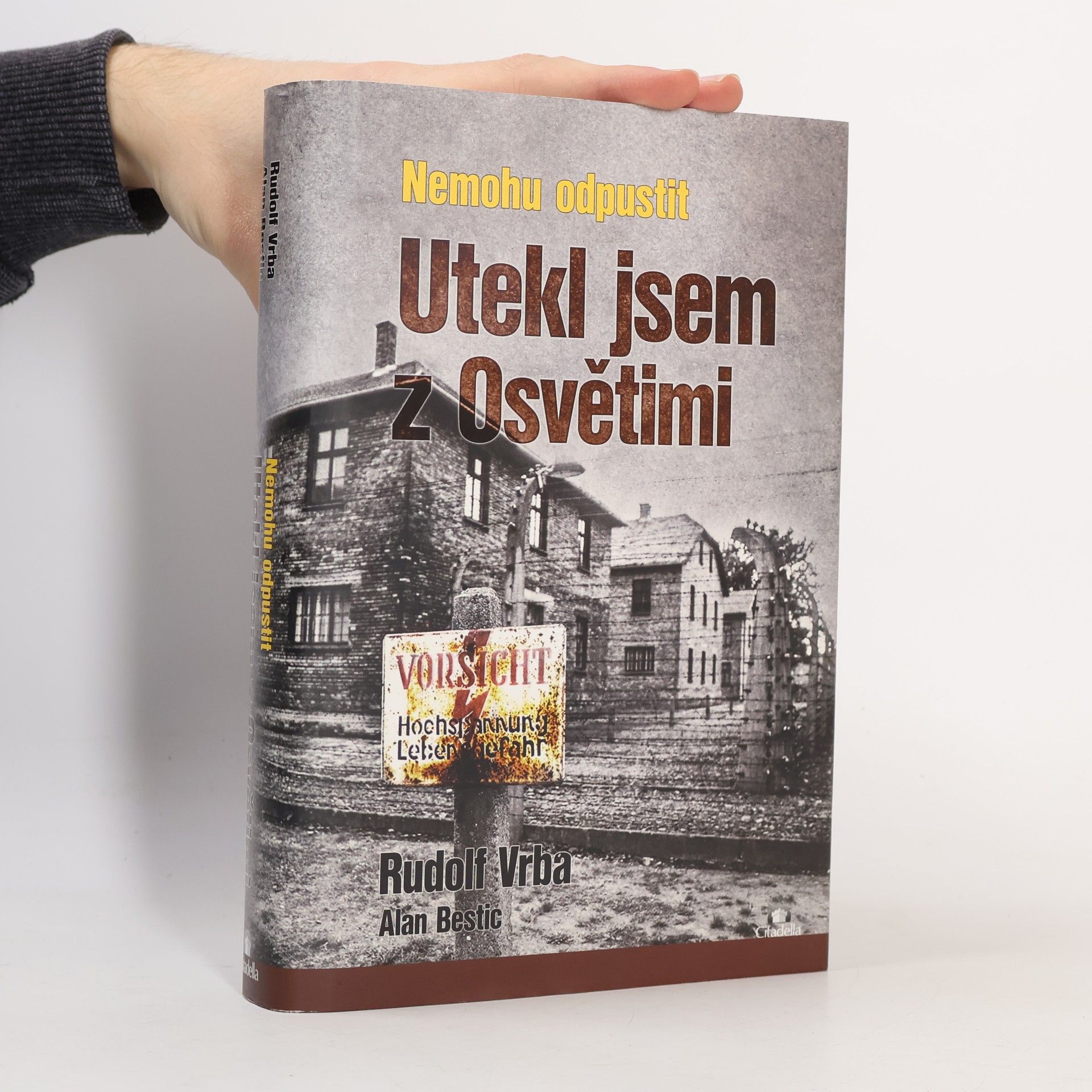 Rudolf Vrba Utekl jsem z Osvětimi : nemohu odpustit
