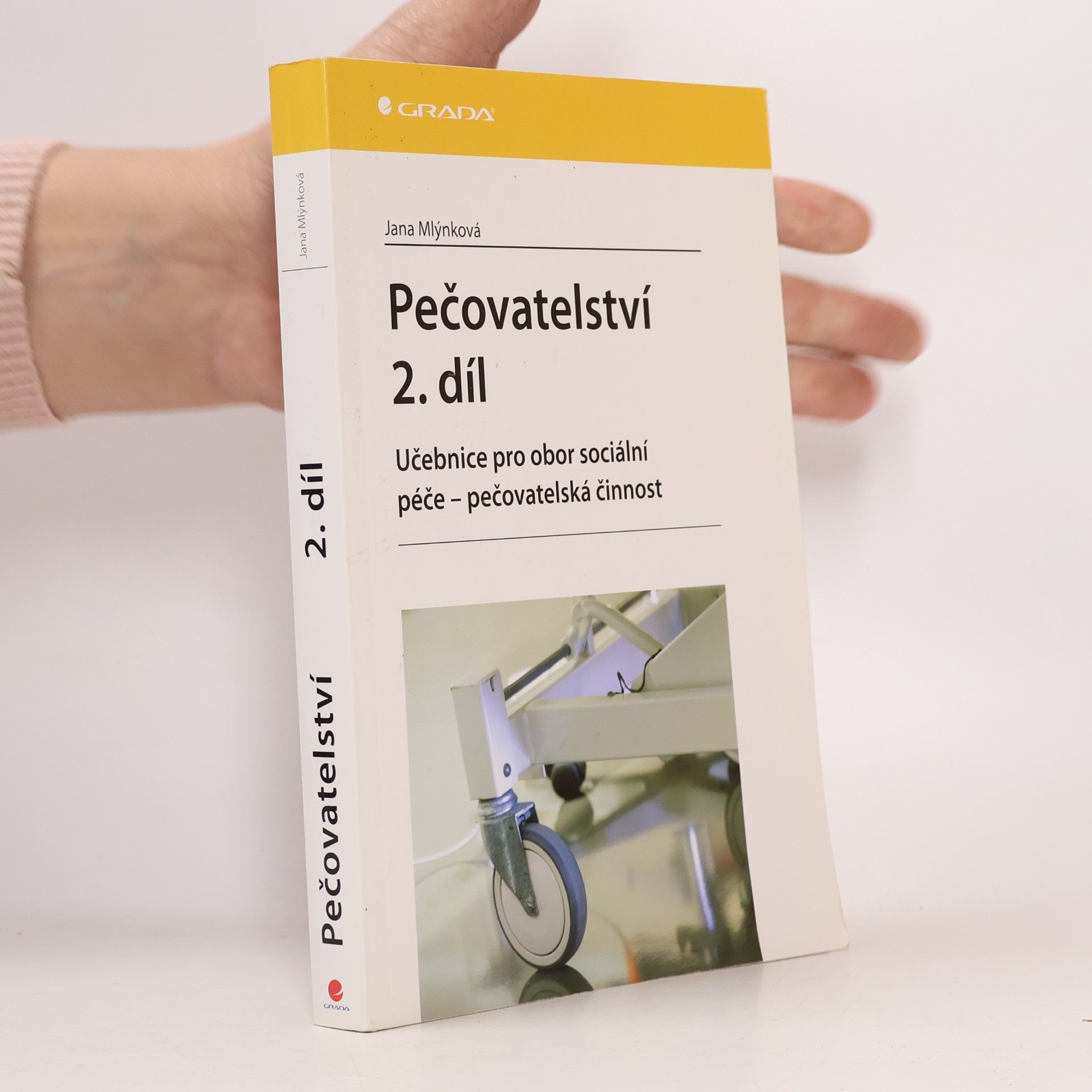 Jana Mlýnková Pečovatelství 2. díl: Učebnice pro obor sociální péče - pečovatelská činnost