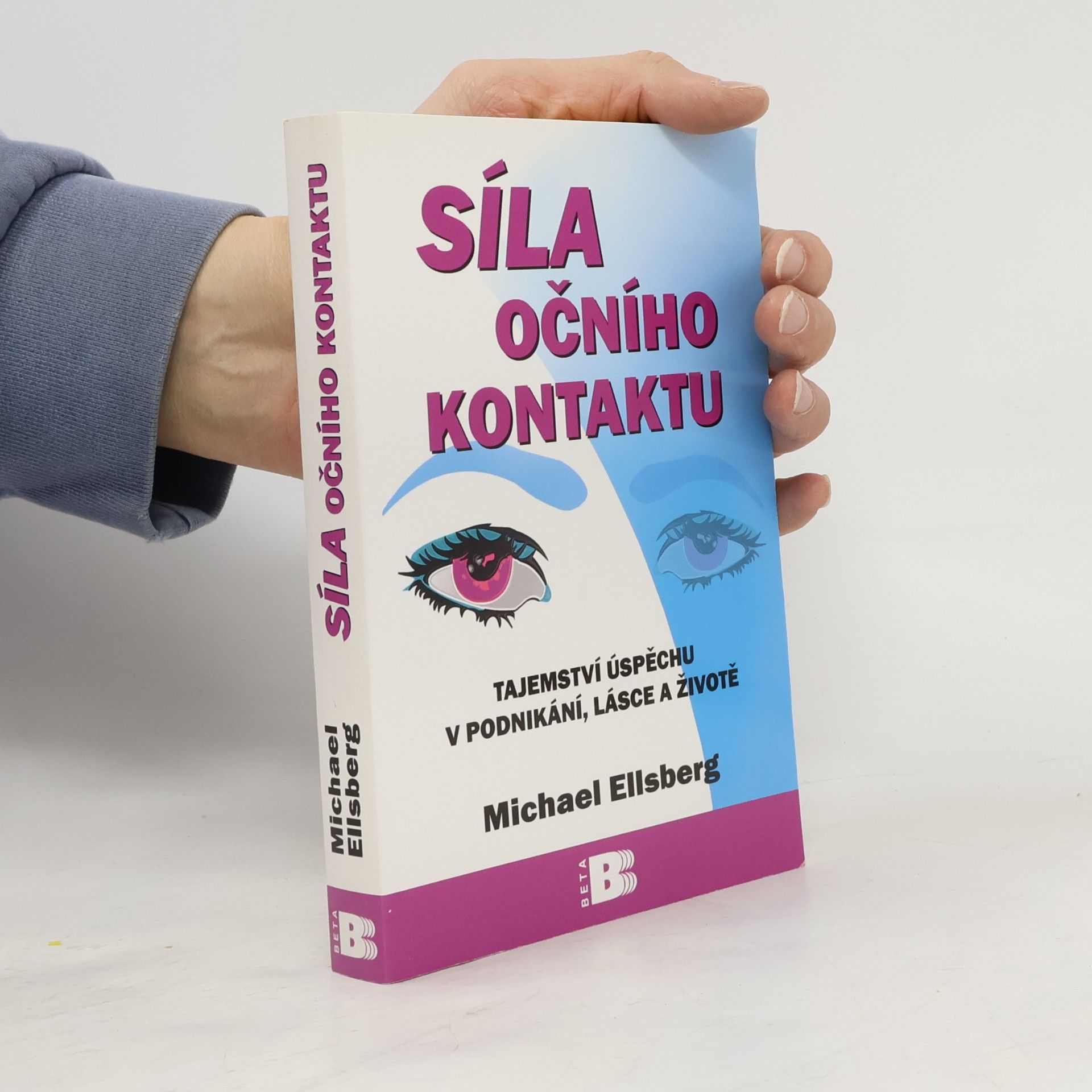 Síla očního kontaktu. Tajemství úspěchu v podnikání, lásce a životě