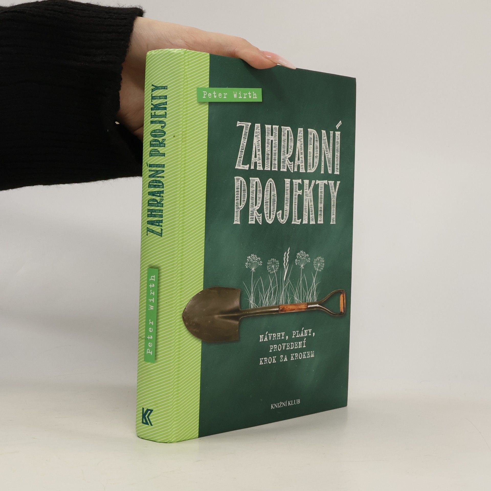 Claus-Peter Wirth Zahradní projekty- Návrhy, plány, provedení krok za krokem