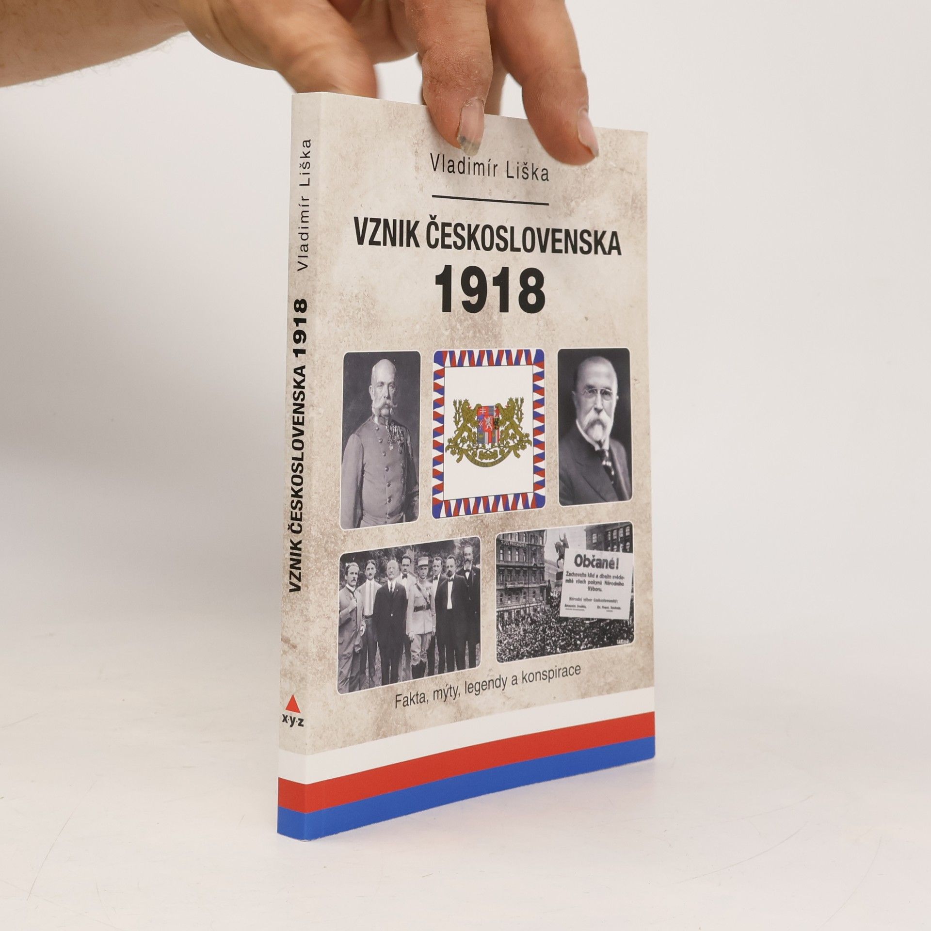 Vznik Československa 1918 - Fakta, mýty, legendy a konspirace