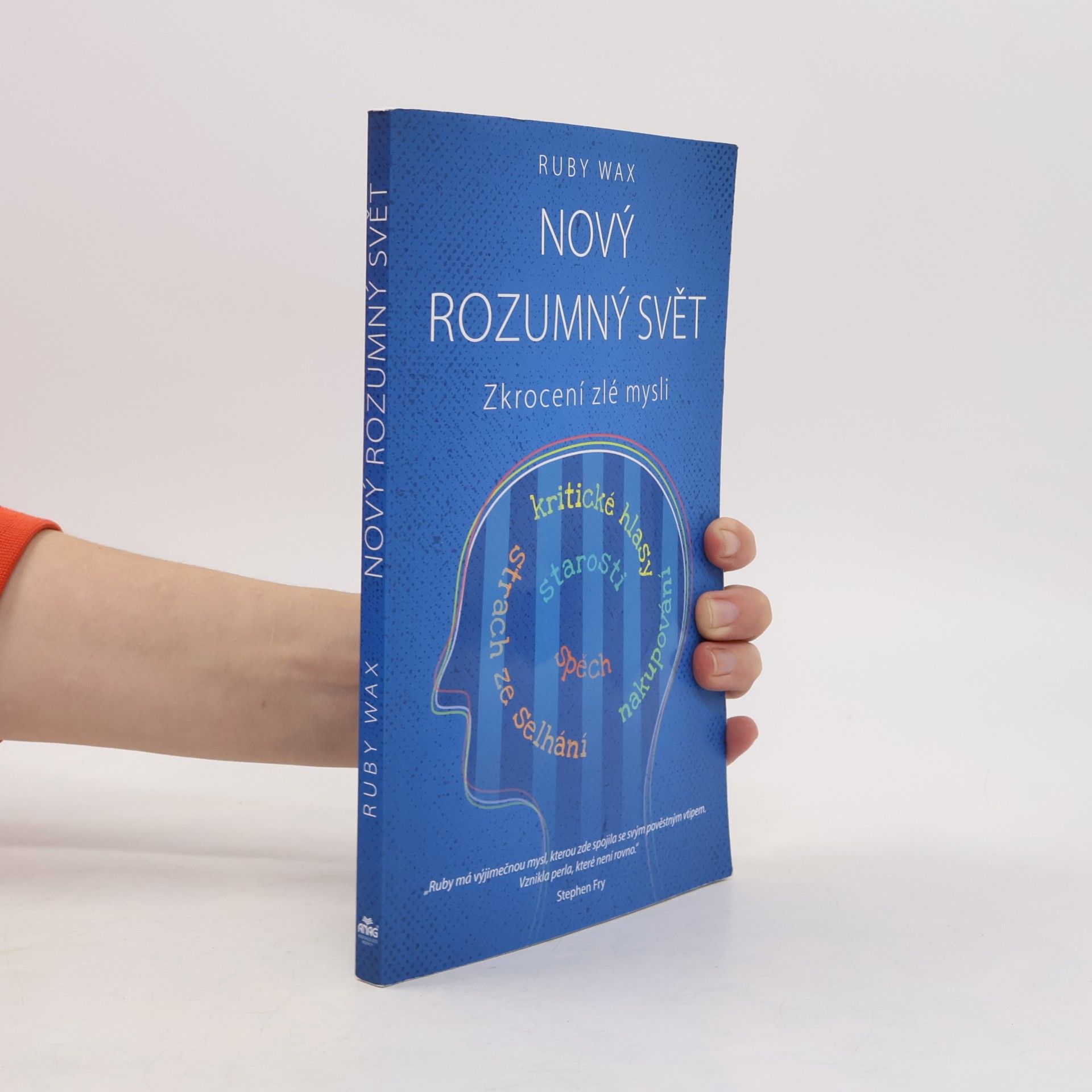 Ruby Wax Nový rozumný svět : zkrocení zlé mysli