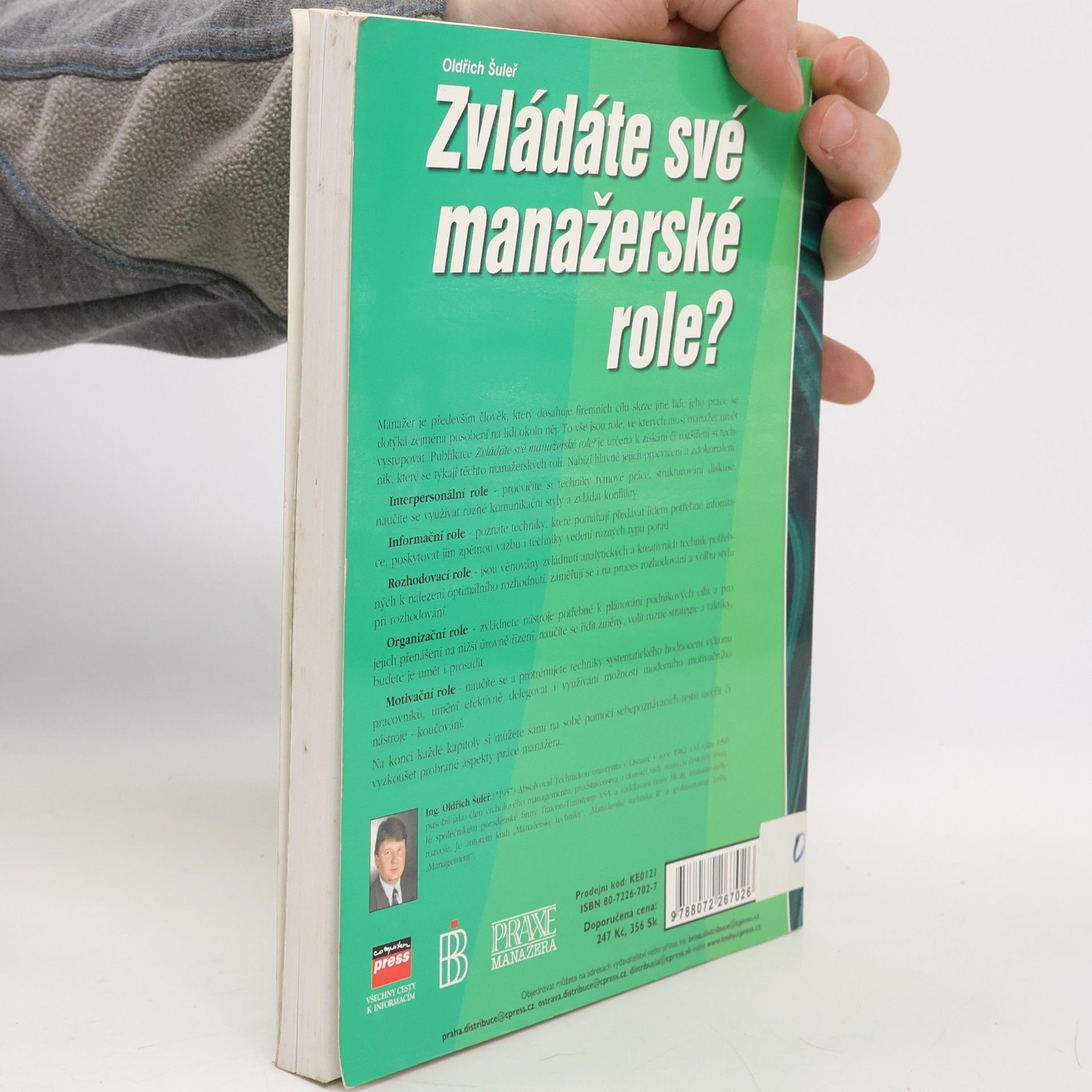 Oldřich Šuleř Zvládáte své manažerské role? Jak rozhodovat, předávat informace, organizovat a motivovat své podřízené. Testy