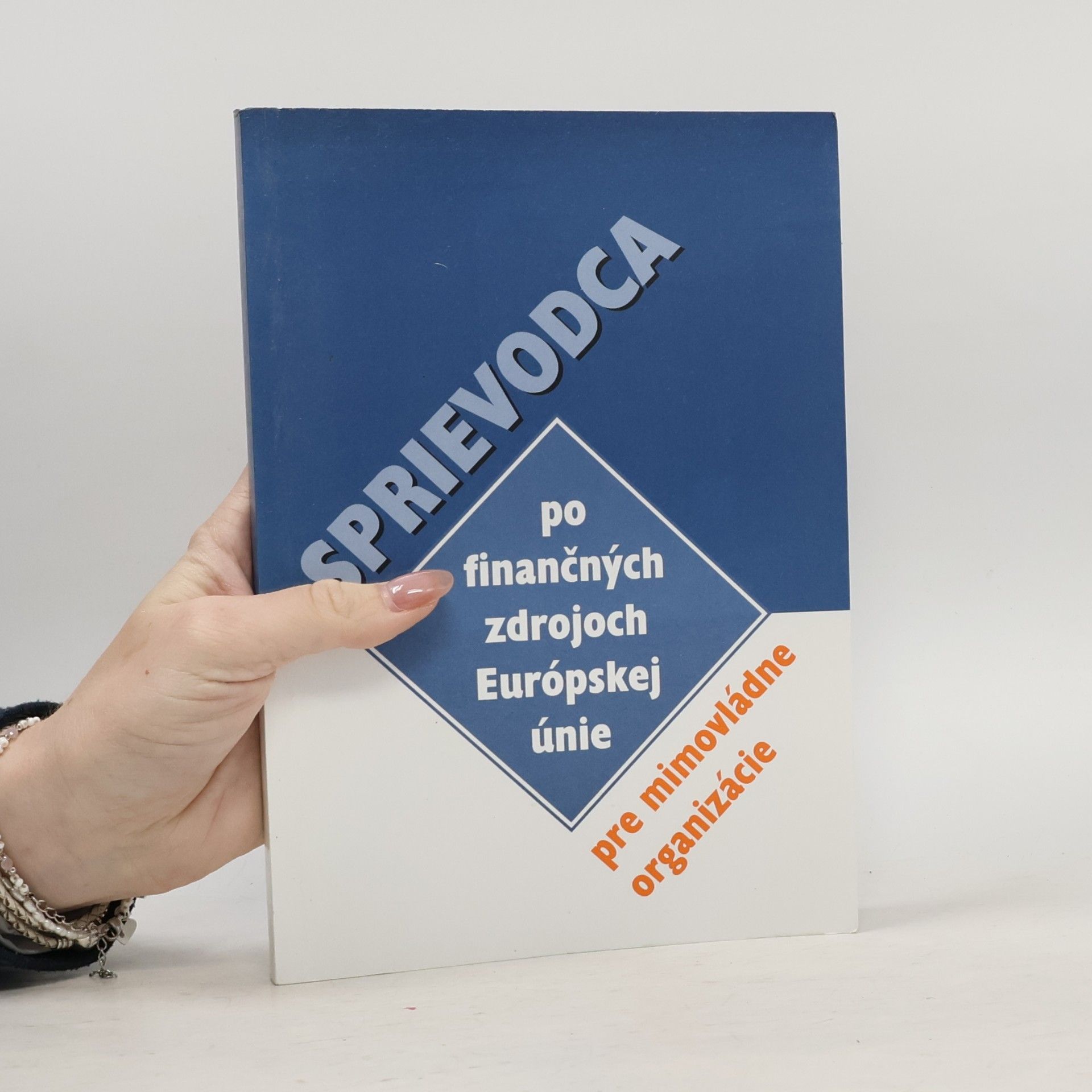 Auteurscollectief Sprievodca po finančných zdrojoch Európskej únie pre mimovládne organizácie