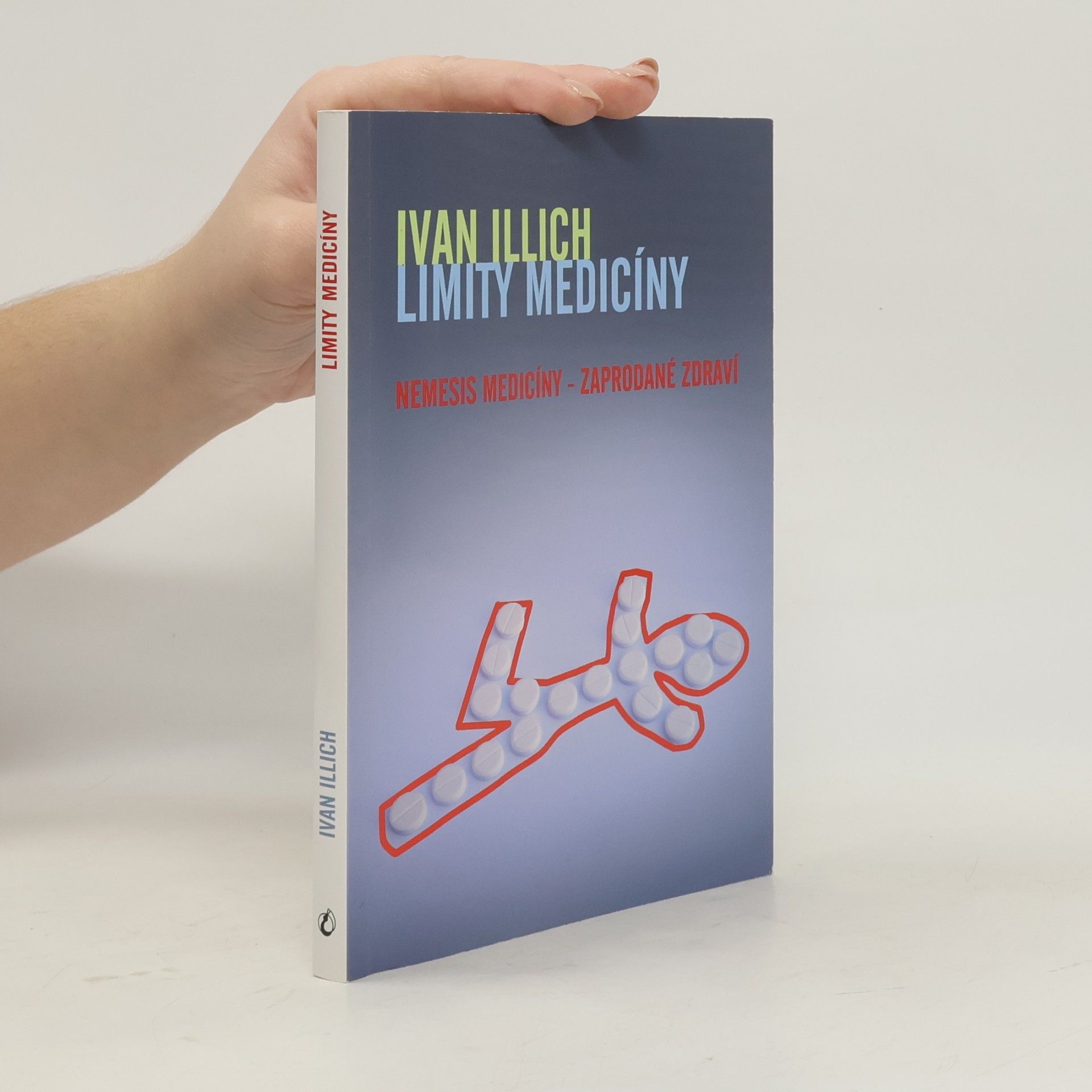 Limity medicíny : Nemesis medicíny - zaprodané zdraví