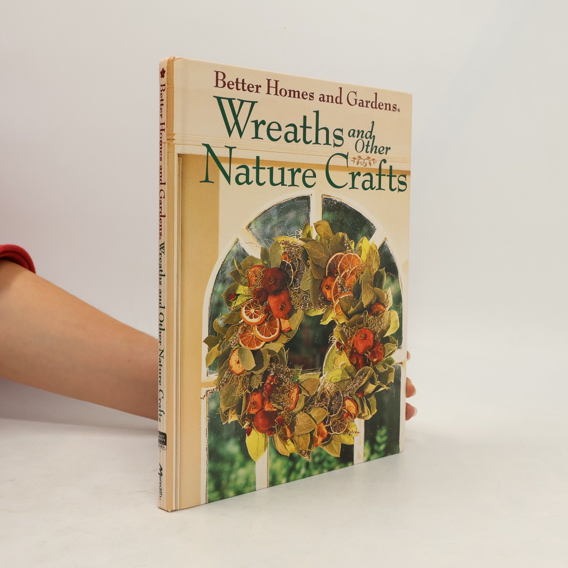 Better Homes and Gardens Wreaths and Other Nature Crafts