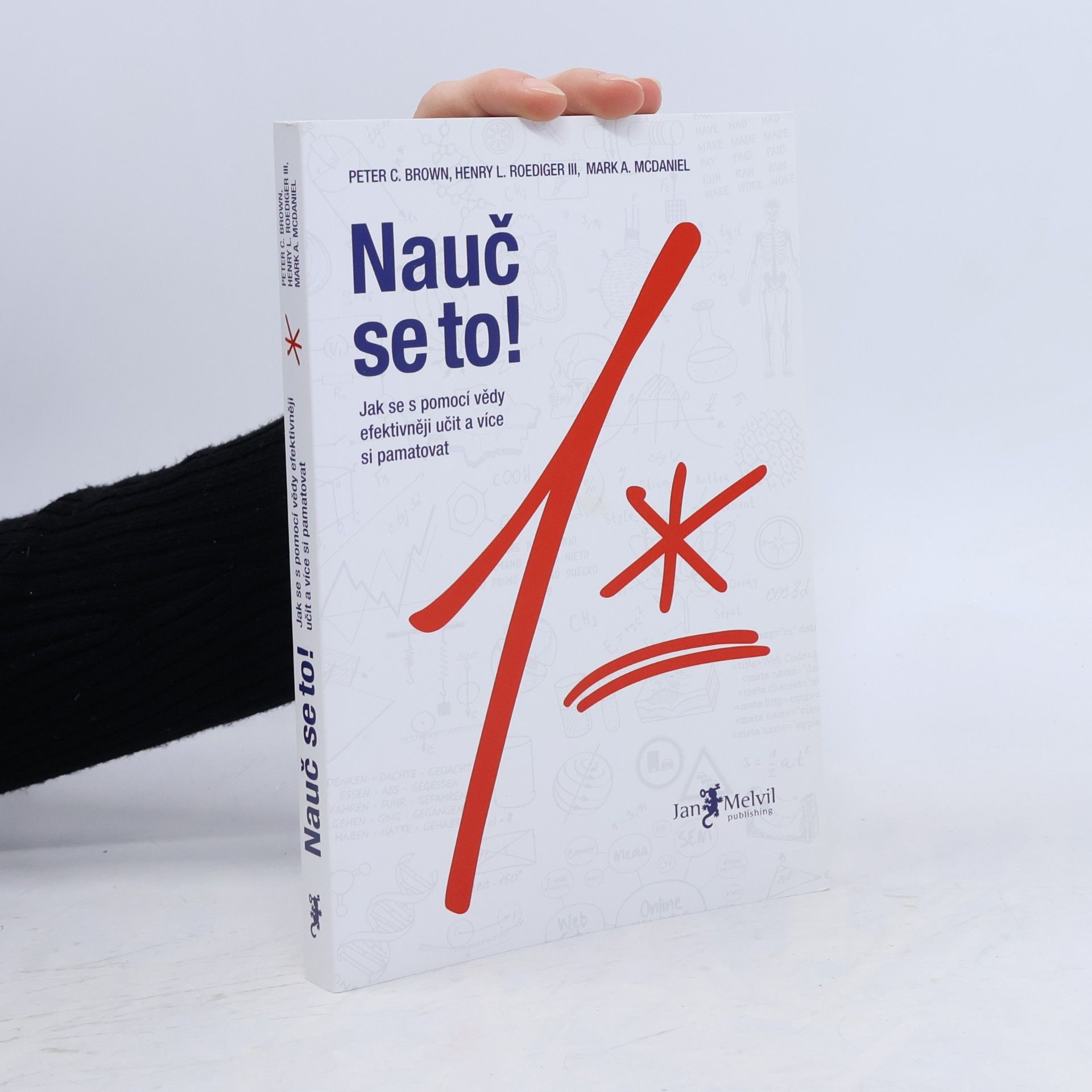 Nauč se to! : jak se s pomocí vědy efektivněji učit a více si pamatovat
