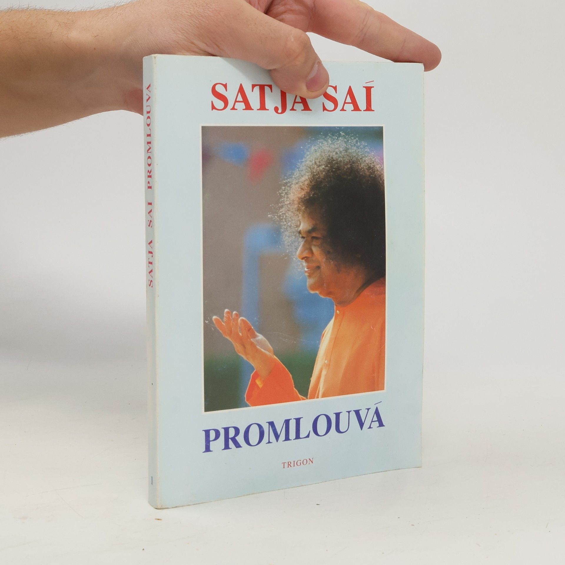 Satjá Saí promlouvá : promluvy Bhagavana Šrí Satjá Saí Baby pronesené v letech 1953-1960. Svazek 1