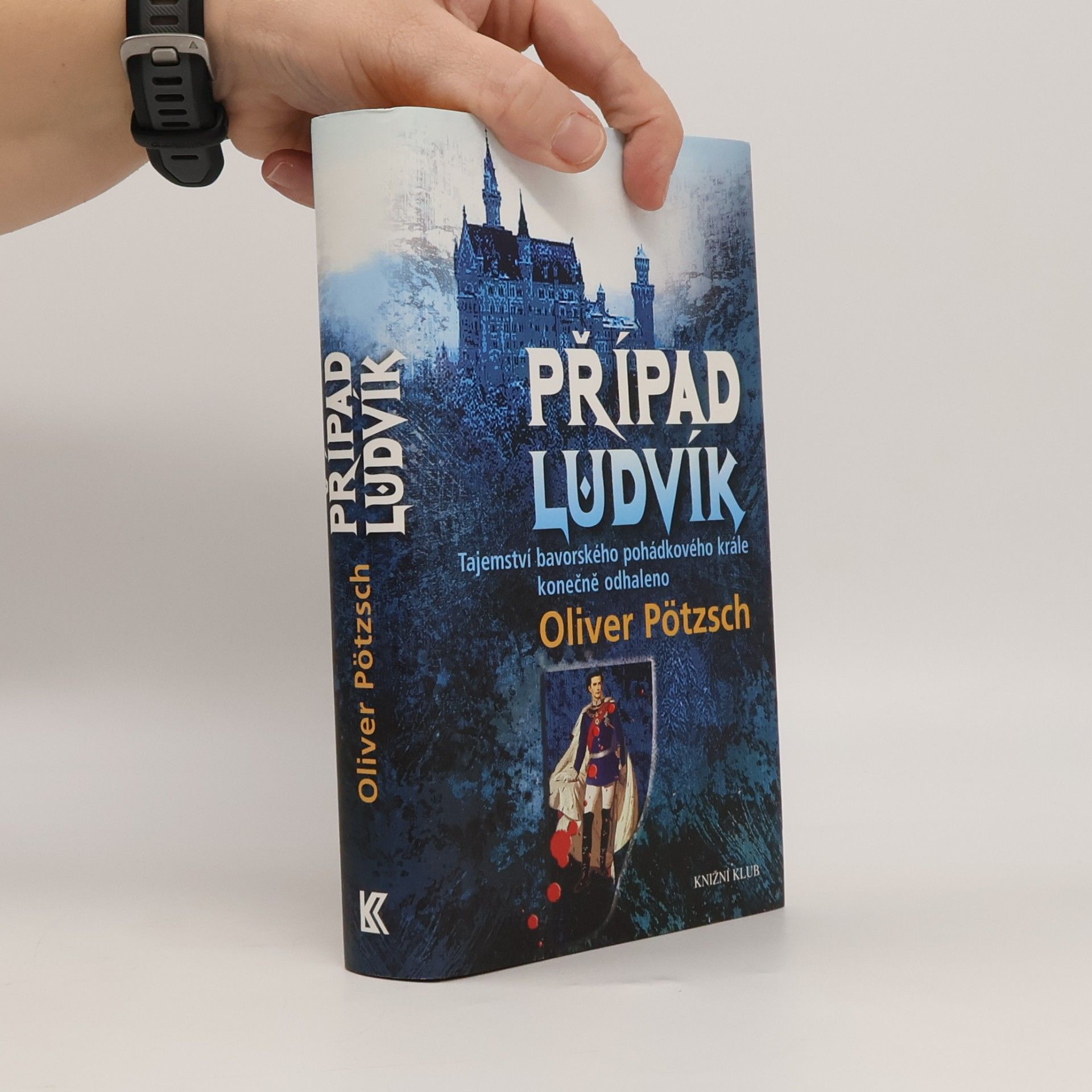Případ Ludvík : tajemství bavorského pohádkového krále konečně odhaleno