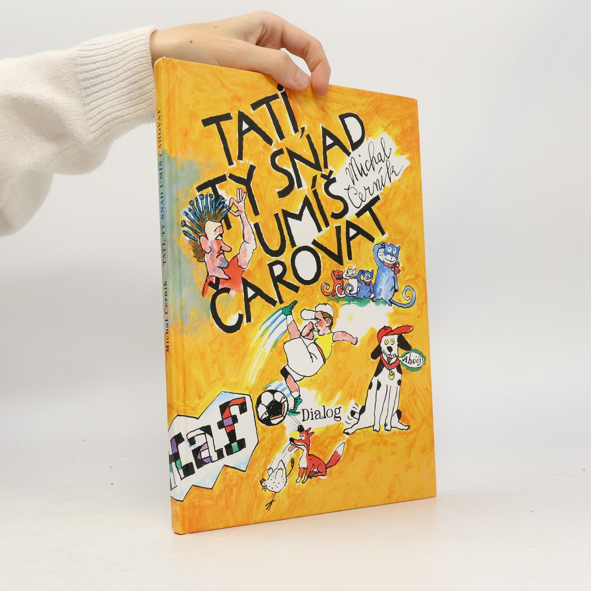 Tati, ty snad umíš čarovat