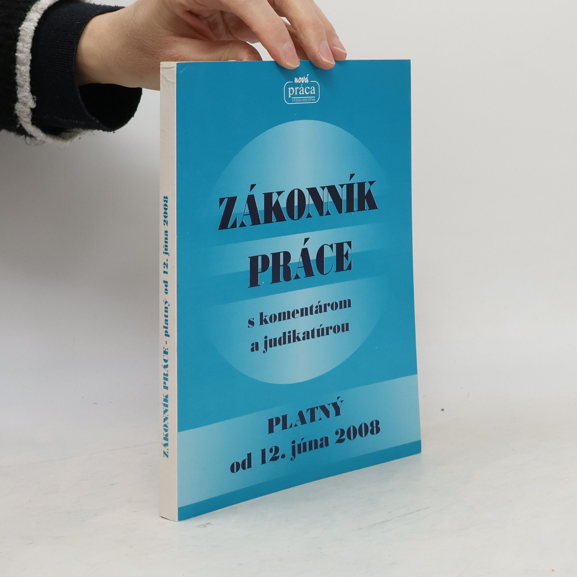 Autorenkollektiv Zákoník práce s komentárom a judikatúrou platný od 12. júna 2008