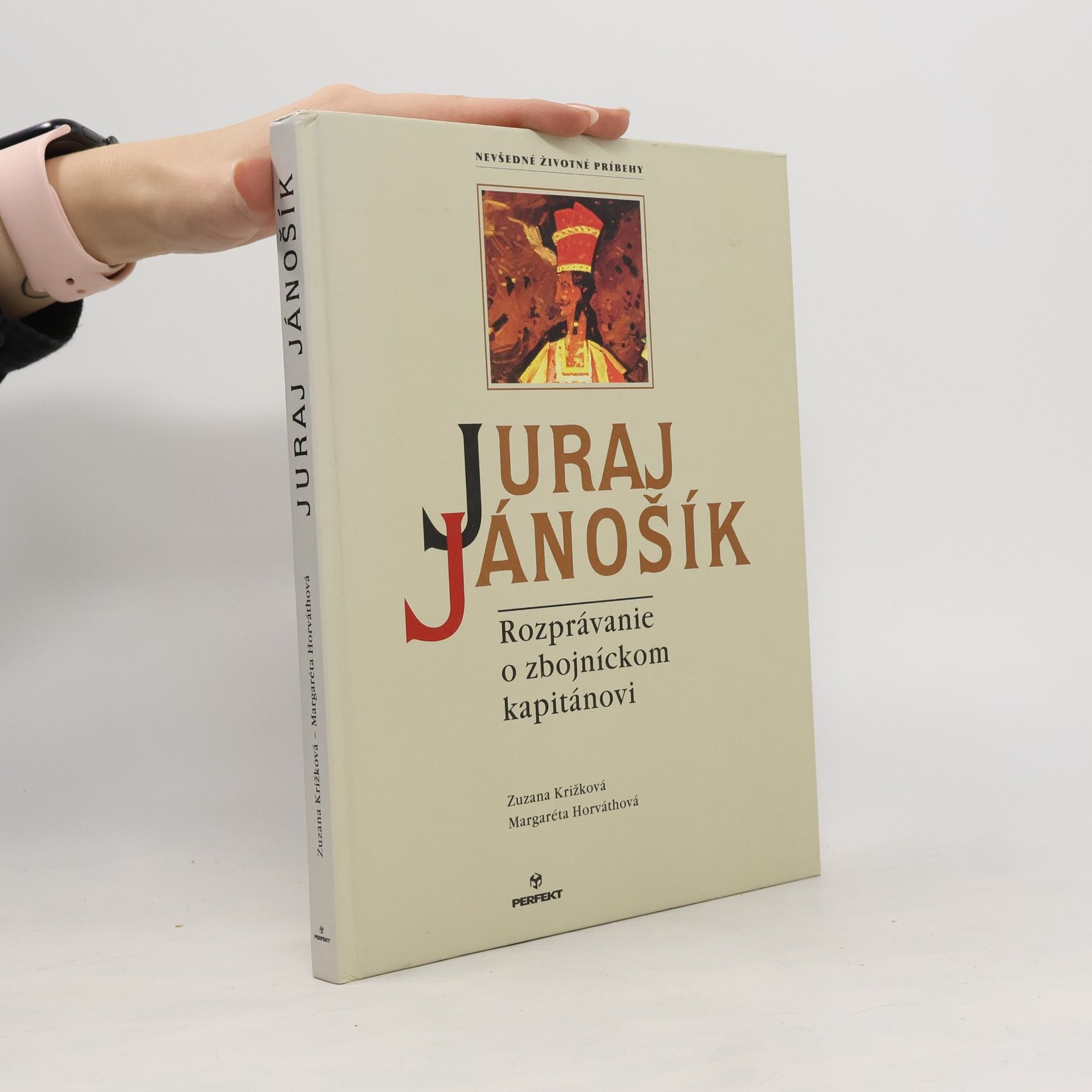 Juraj Jánošík. Rozprávanie o zbojníckom kapitánovi