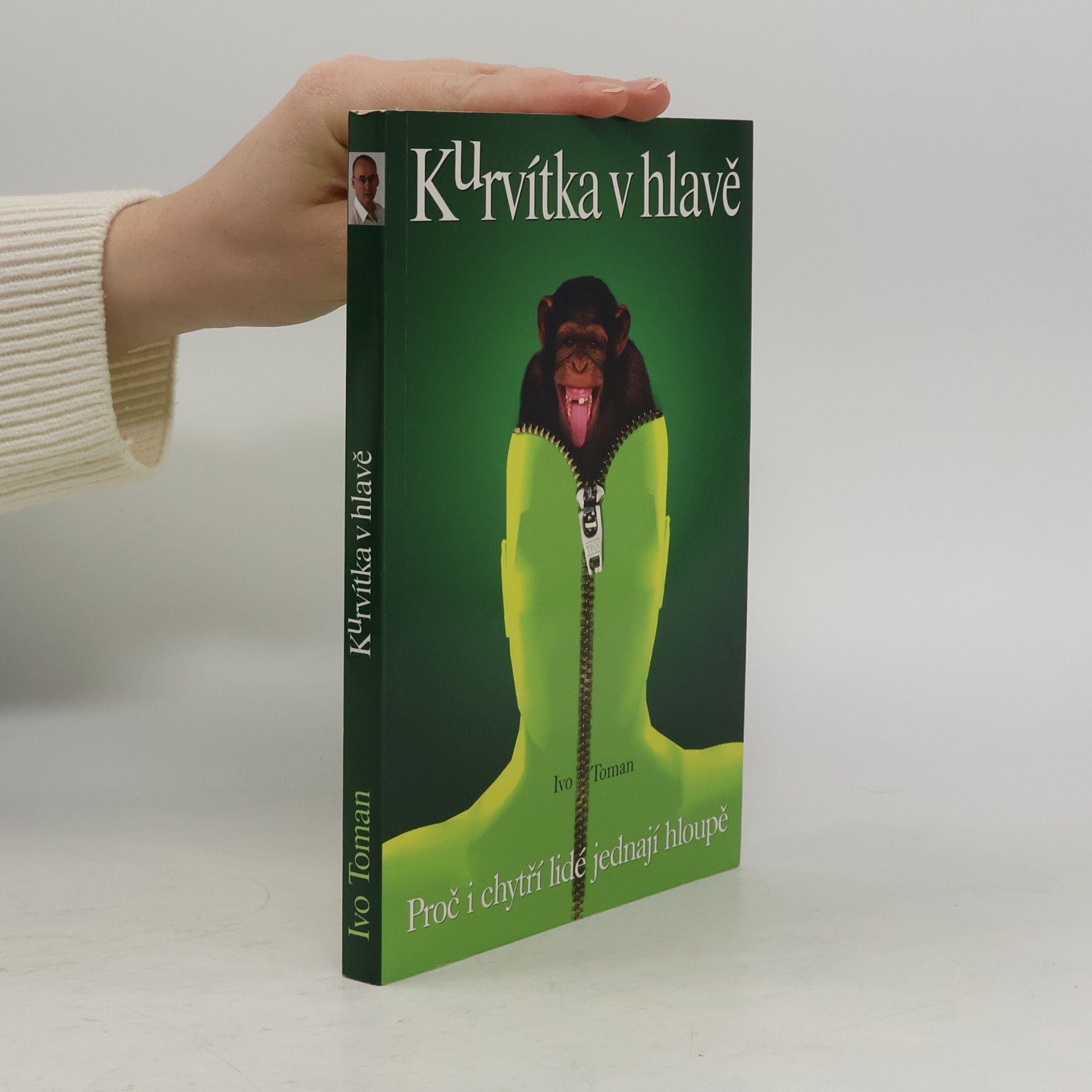 Ivo Toman Kurvítka v hlavě. Proč i chytří lidé jednají hloupě