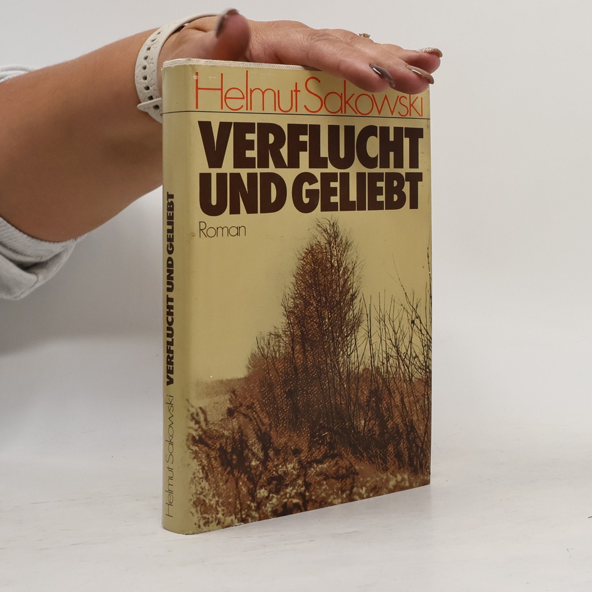 Helmut Sakowski Verflucht und Geliebt