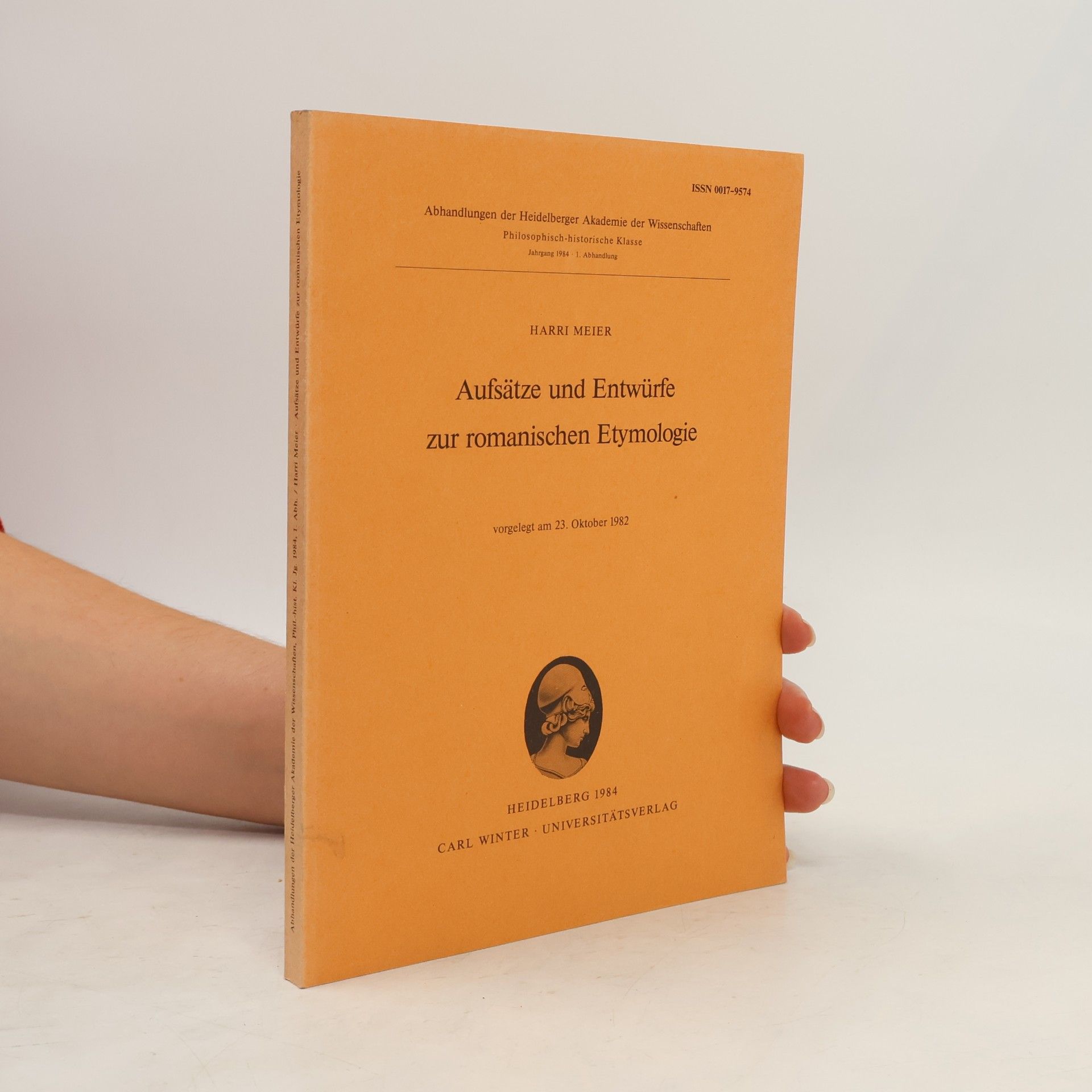 Harri Meier Abhandlungen der Heidelberger Akademie der Wissenschaften Philosophisch-historische Klasse - 1: Aufsätze und Entwürfe zur romanischen Etymologie