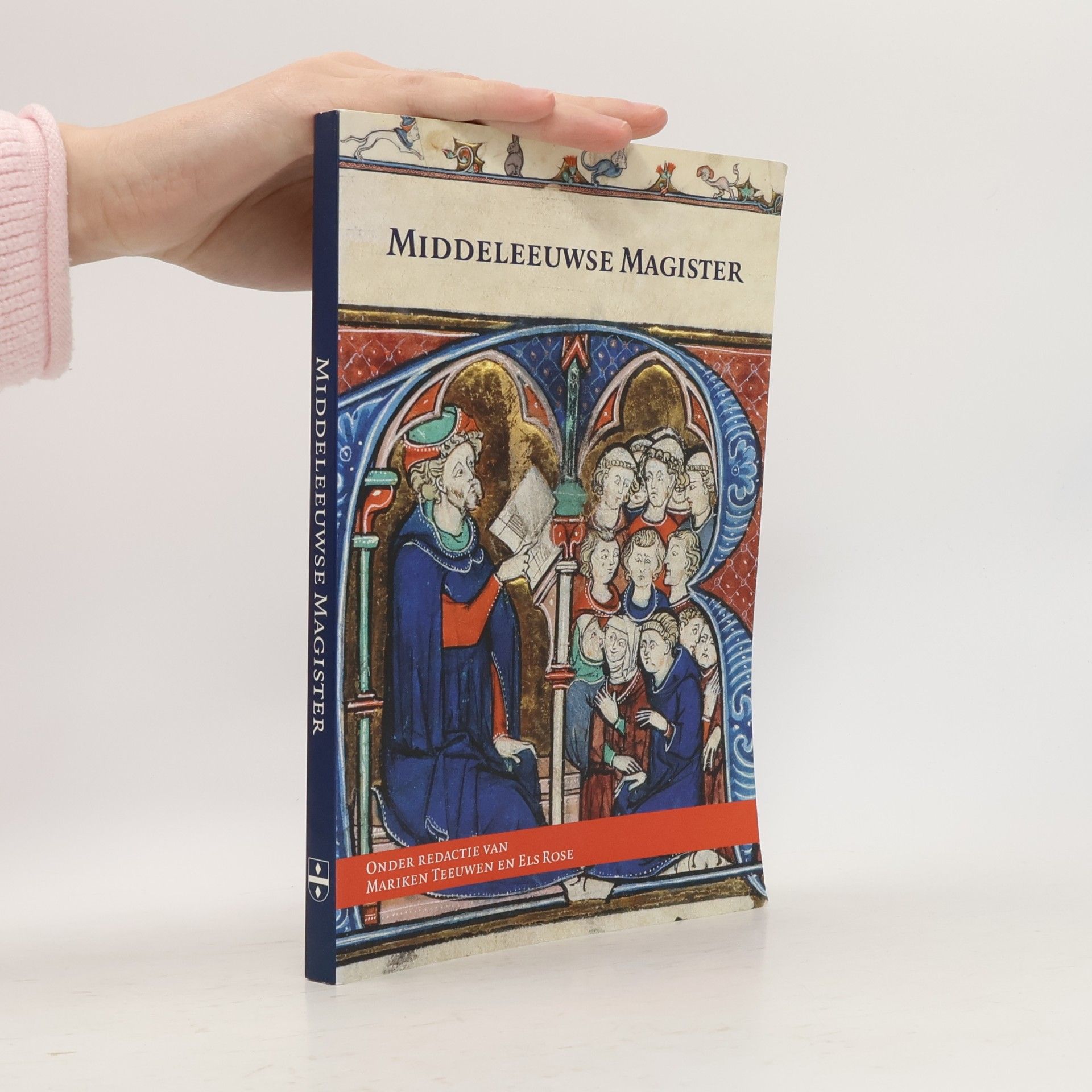 Mariken Teeuwen Middeleeuwse studies en bronnen - 117: Middeleeuwse magister