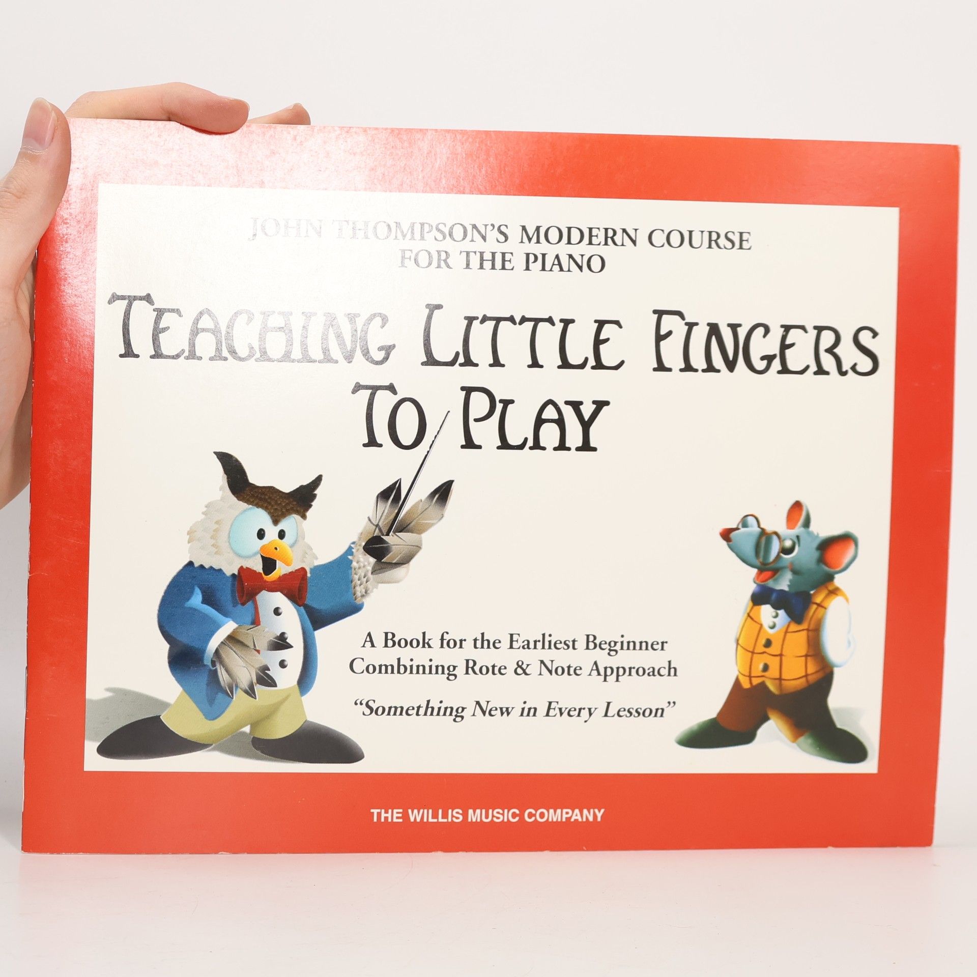 John Thompson John Thompson's Modern Course for the Piano: Teaching Little Fingers to Play