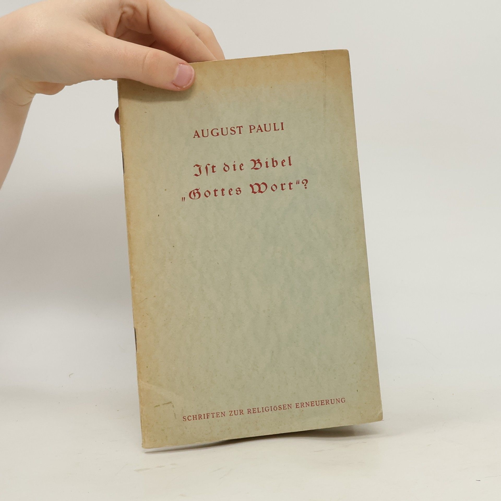 August Pauli Ist die Bibel "Gottes Wort"?