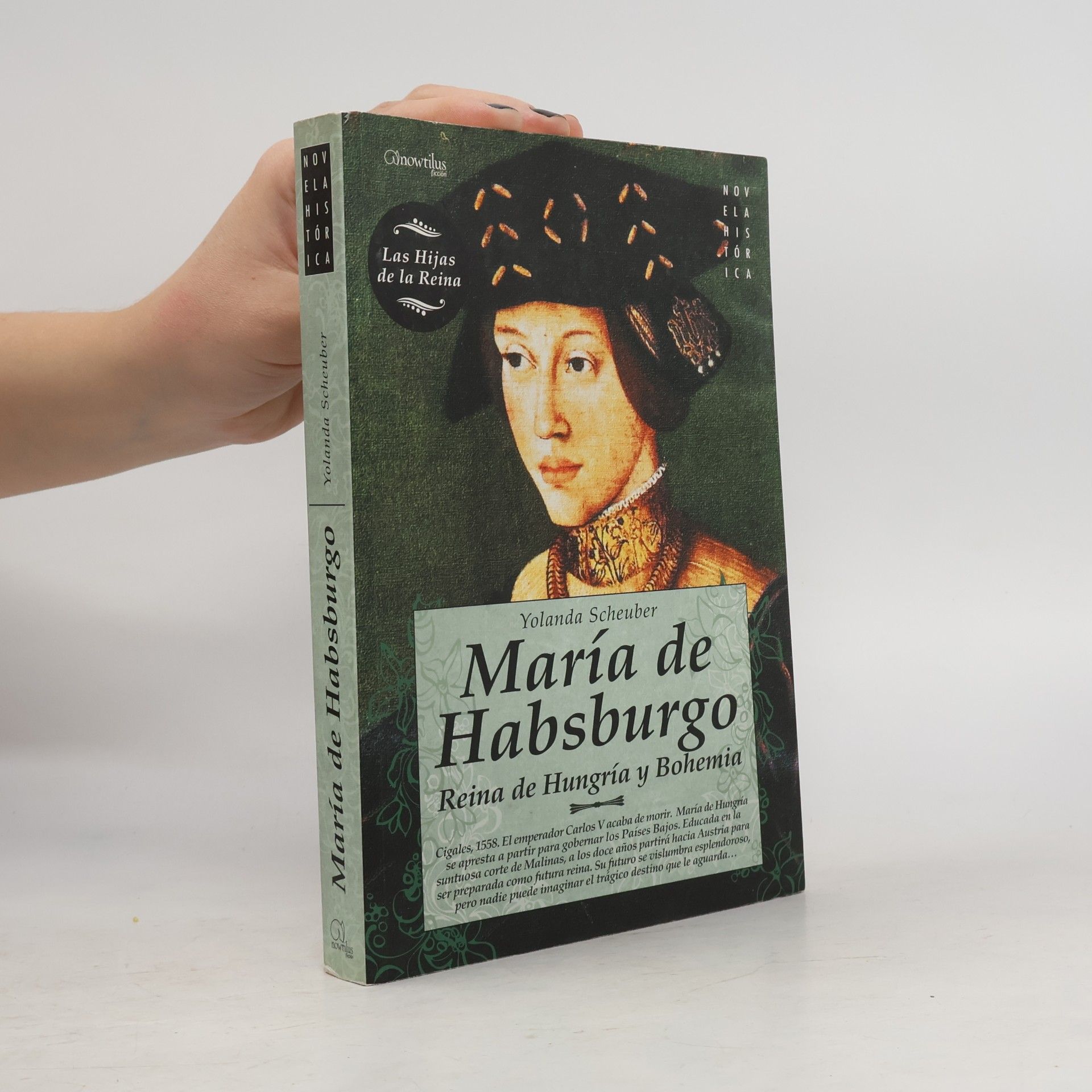 Yolanda Scheuber de Lovaglio Las Hijas de la Reina: María de Habsburgo