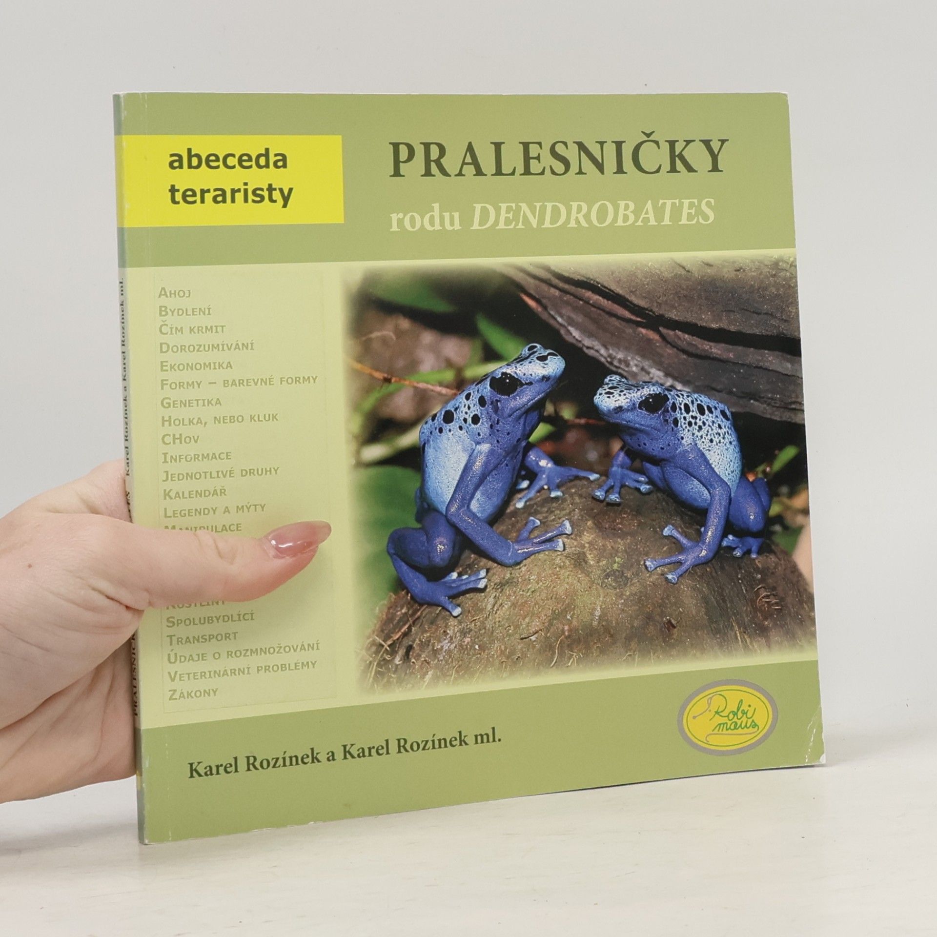 Karel Rozínek Pralesničky rodu Dendrobates