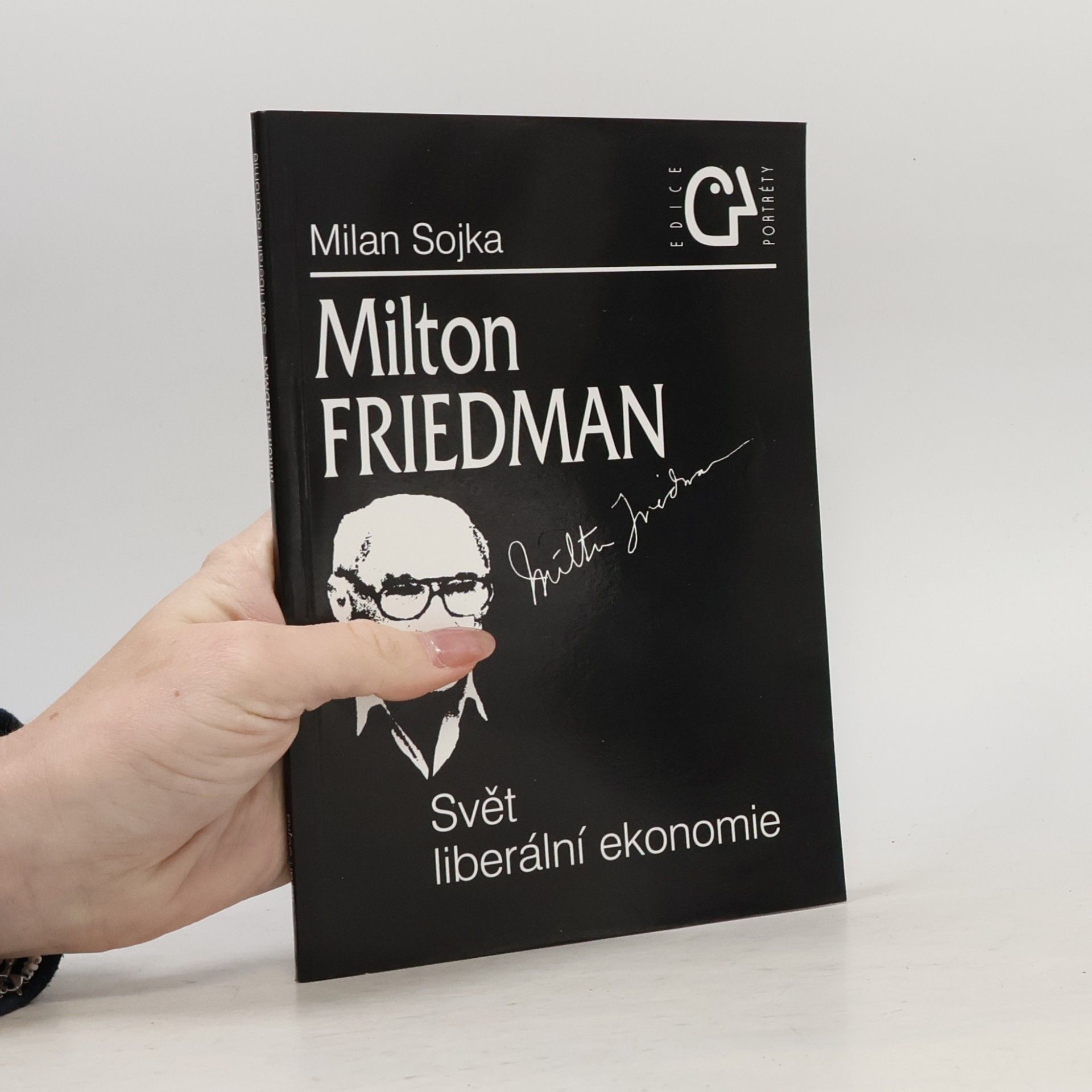 Milton Friedman. Svět liberální ekonomie