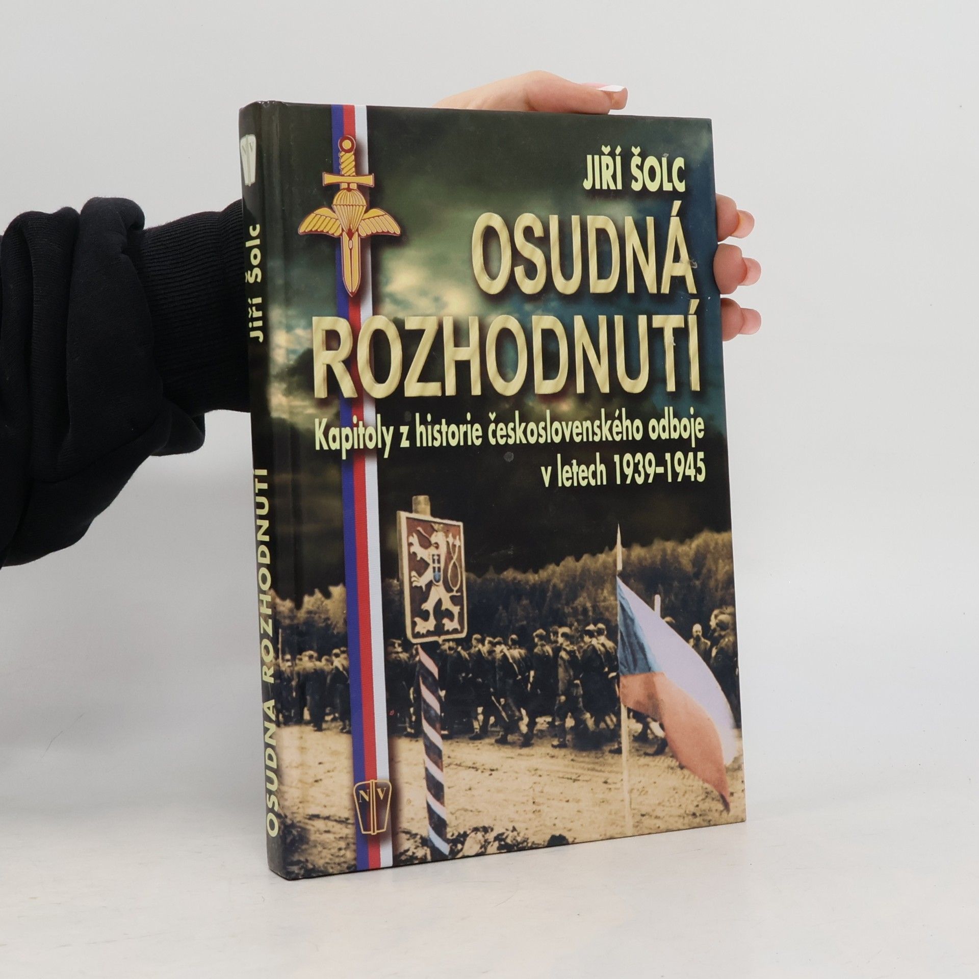 Osudná rozhodnutí : kapitoly z historie československého odboje v letech 1939-1945