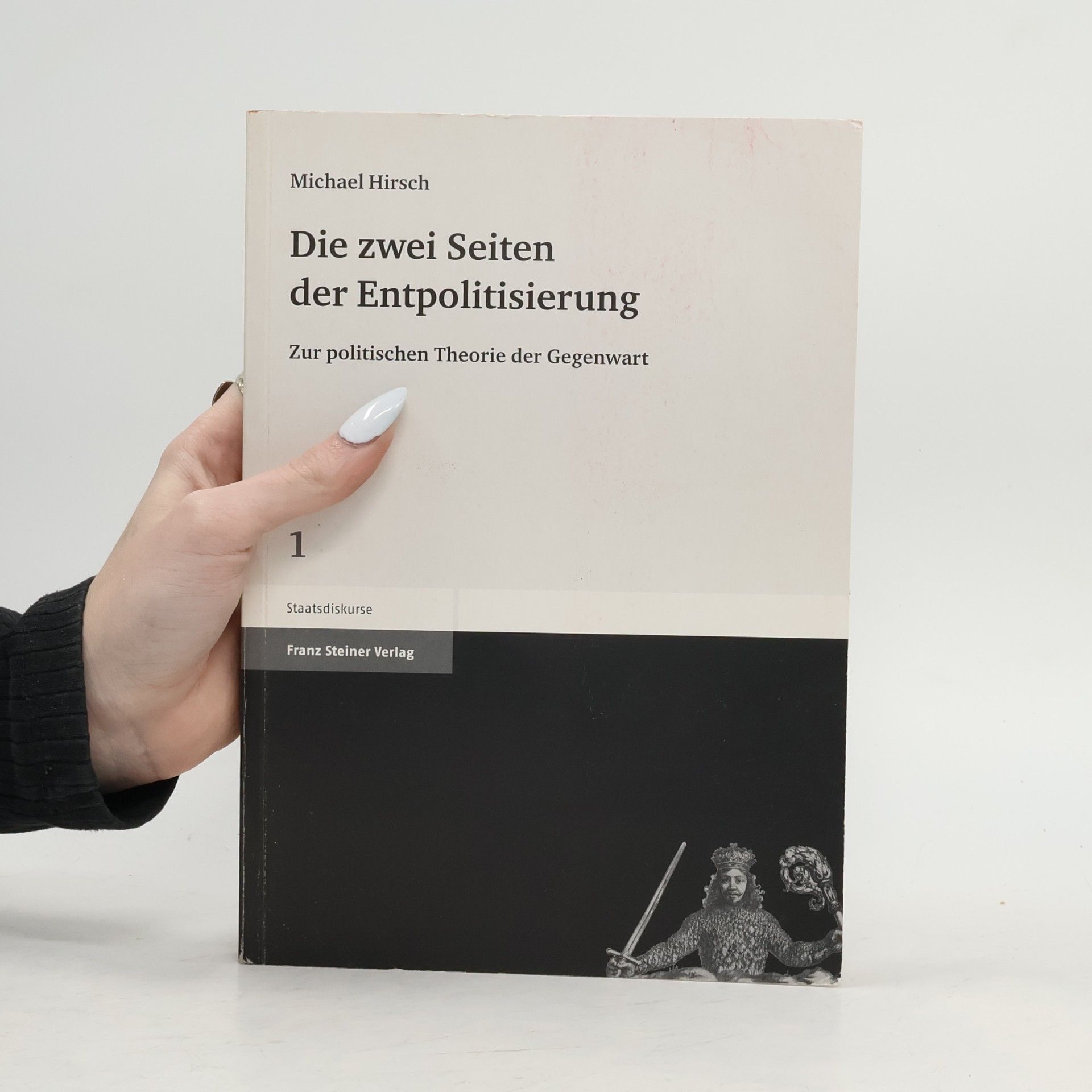Michael Hirsch Staatsdiskurse - 1: Die zwei Seiten der Entpolitisierung