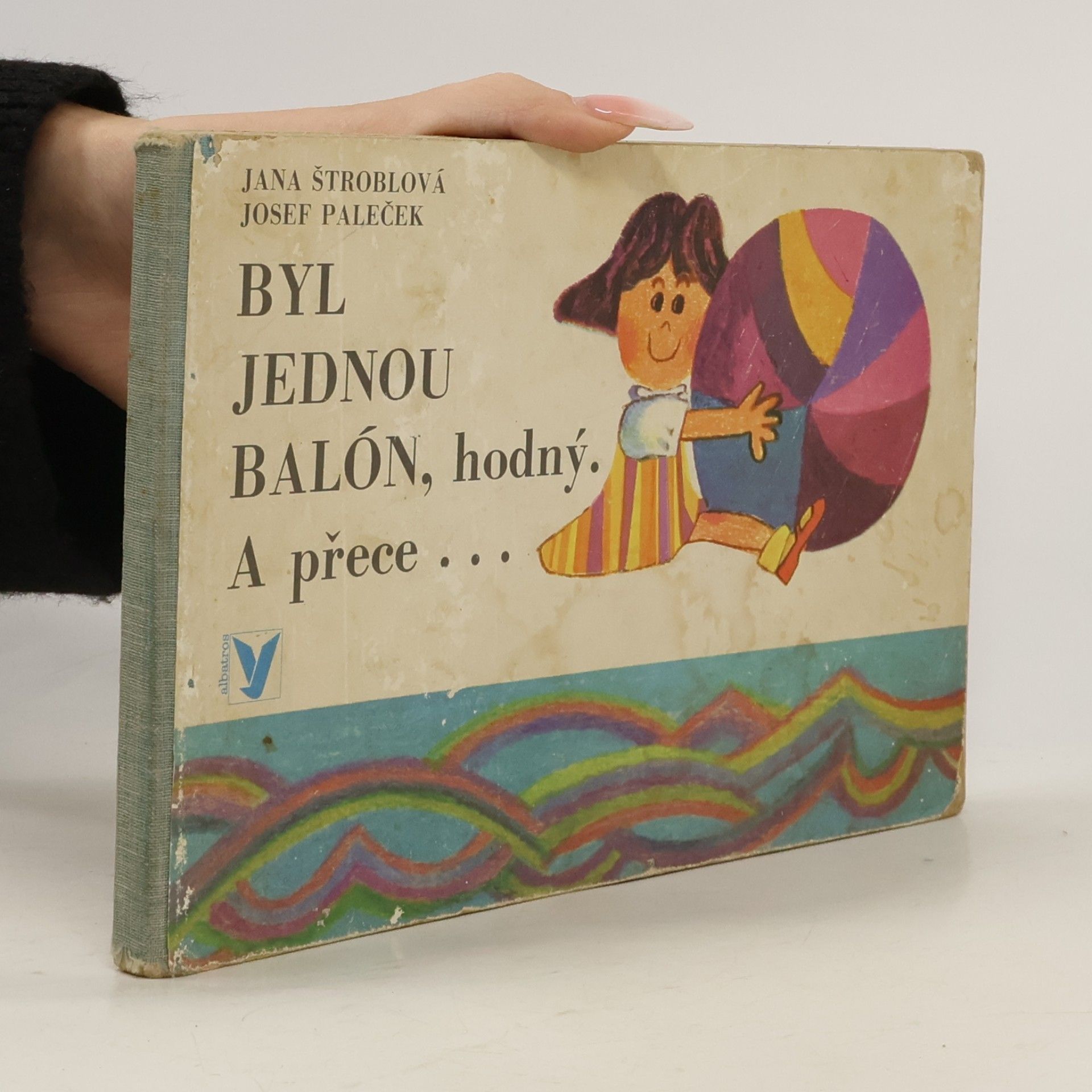 Byl jednou balón, hodný : a přece...