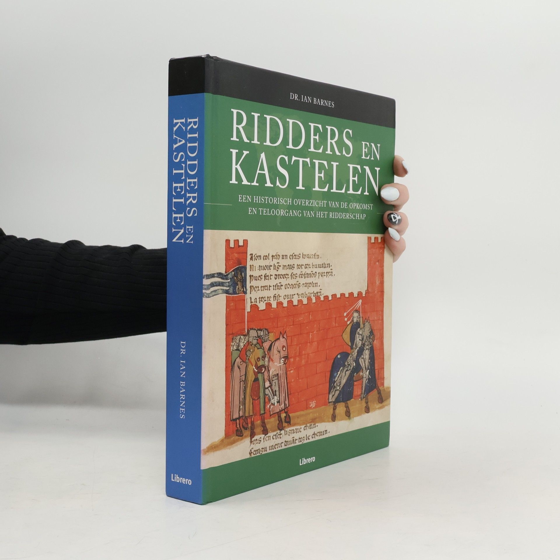 Ian Barnes Ridders en kastelen: een historisch overzicht van de opkomst en teloorgang van het ridderschap