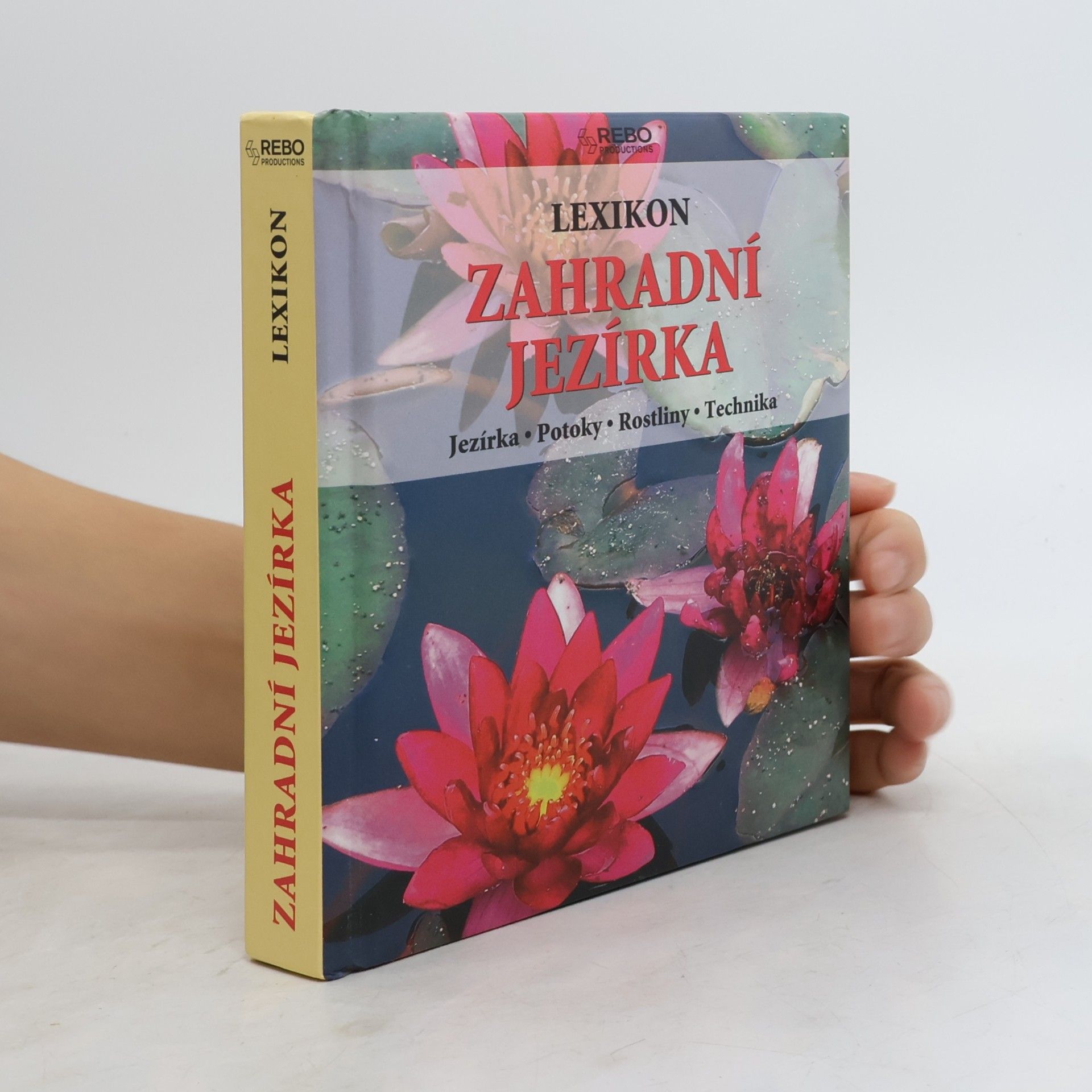 Zahradní jezírka: Lexikon: Jezírka, potoky, rostliny, technika