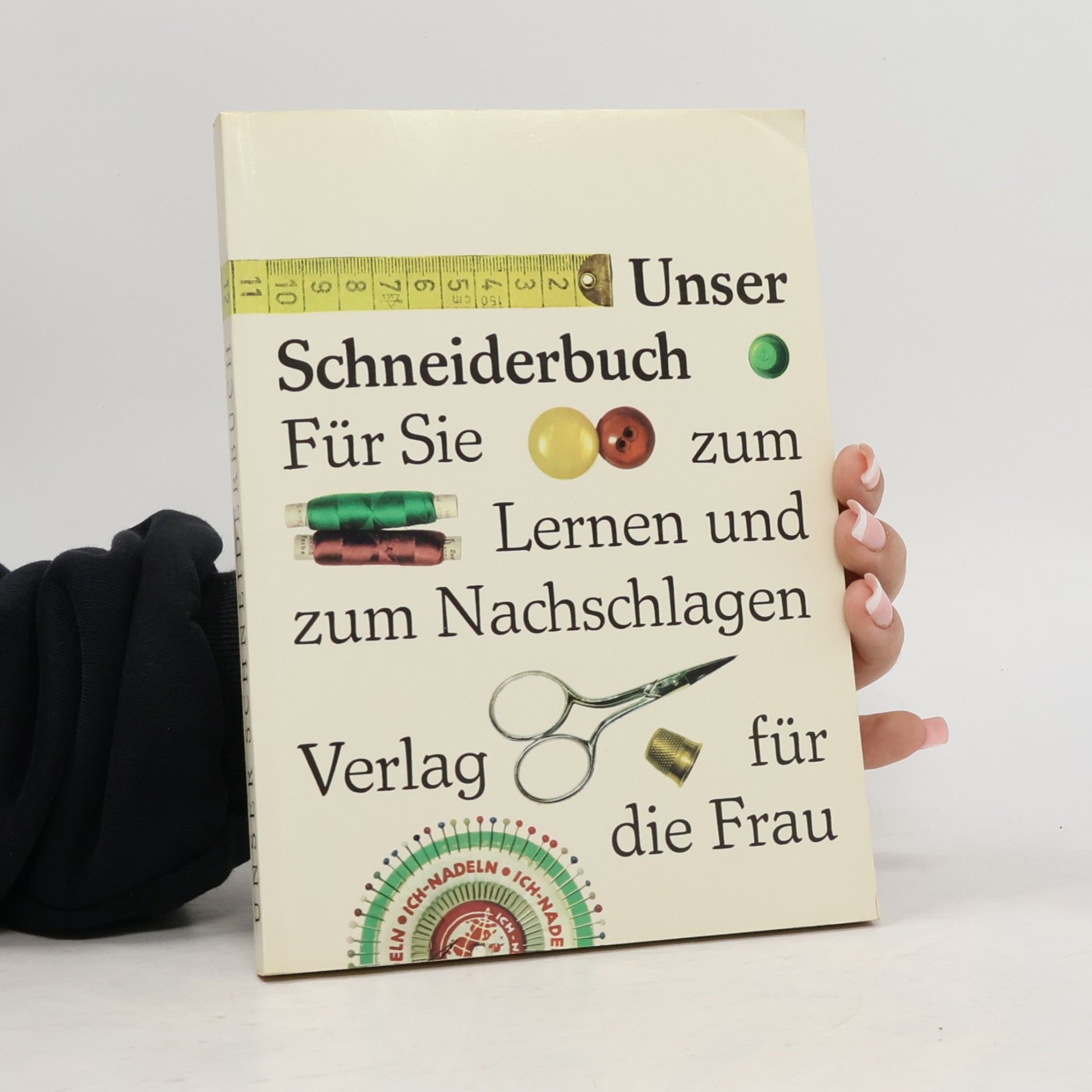 Unser Schneiderbuch Für Sie zum Lernen und zum Nachschlagen