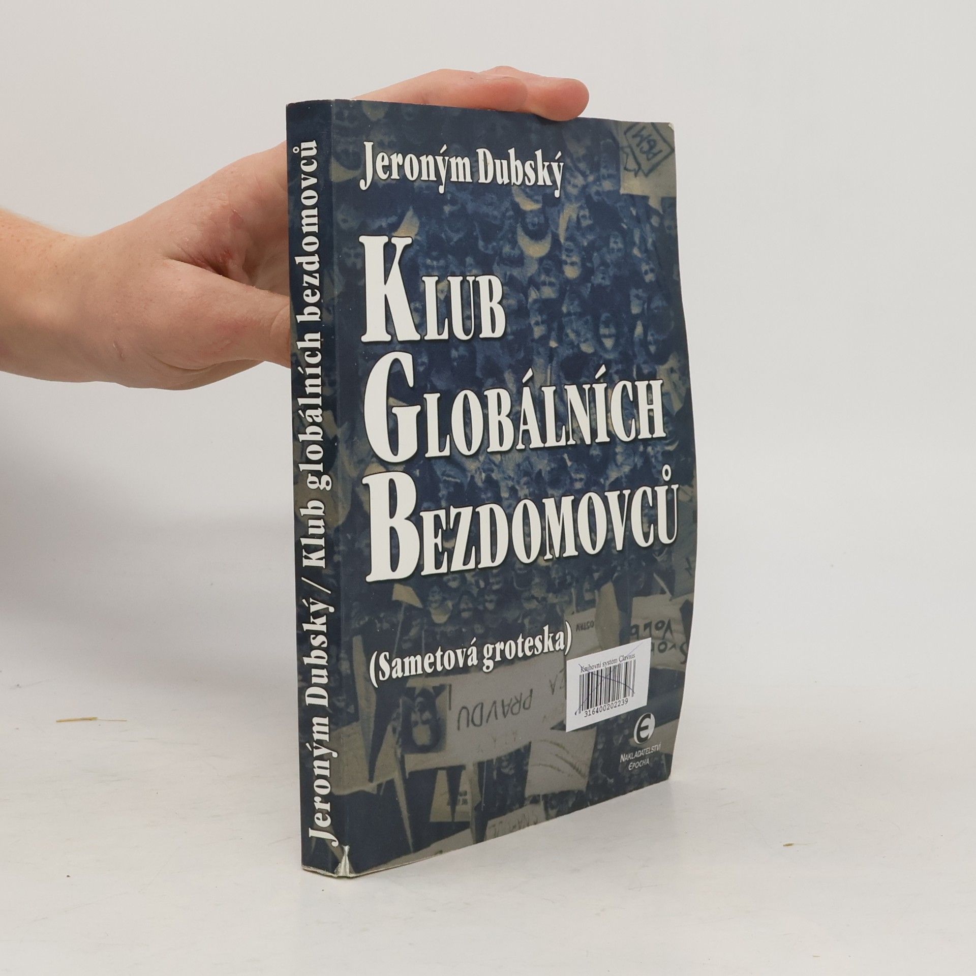 Klub globálních bezdomovců : (Sametová groteska)
