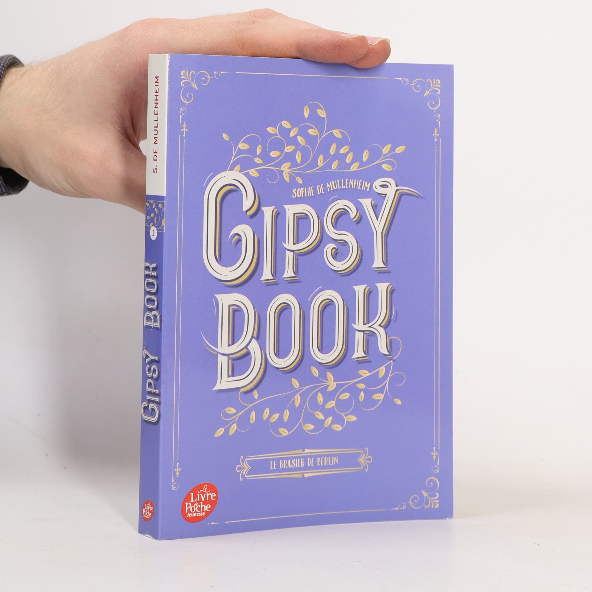 Sophie de Mullenheim Gipsy Book - 2: Le brasier de Berlin