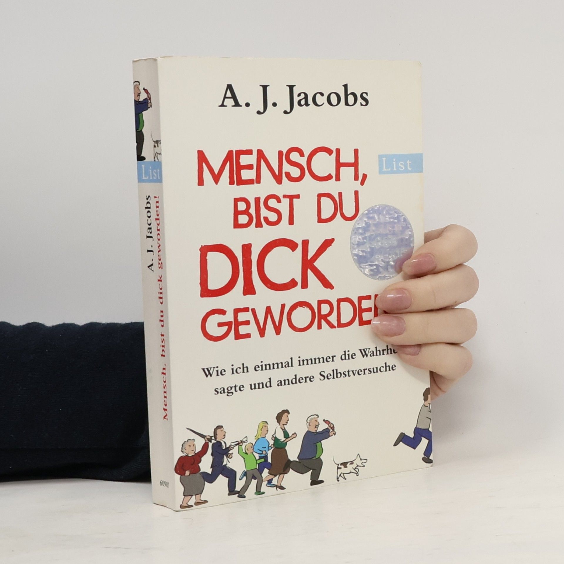A. J. Jacobs Mensch, bist du dick geworden!