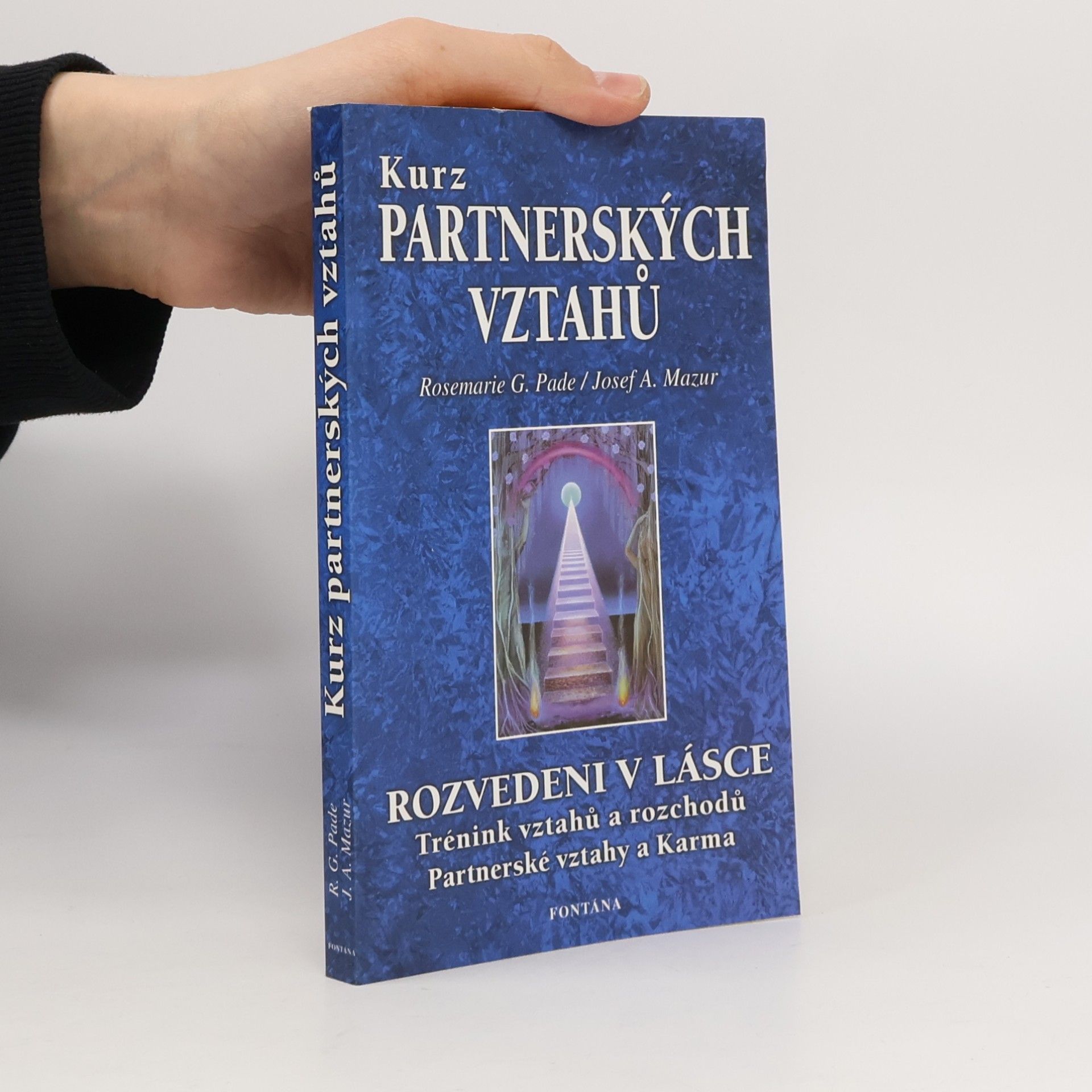 Kurz partnerských vztahů : nové cesty k lepšímu pochopení partnerských vztahů, trénink vztahů a rozchodů